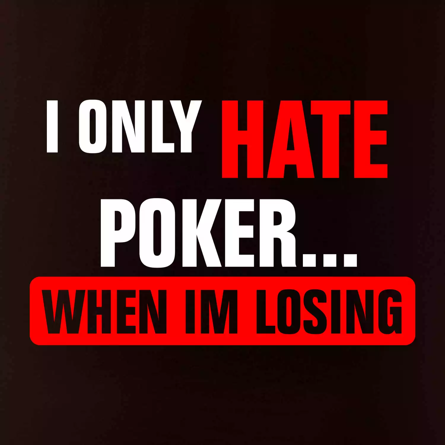 Hate poker