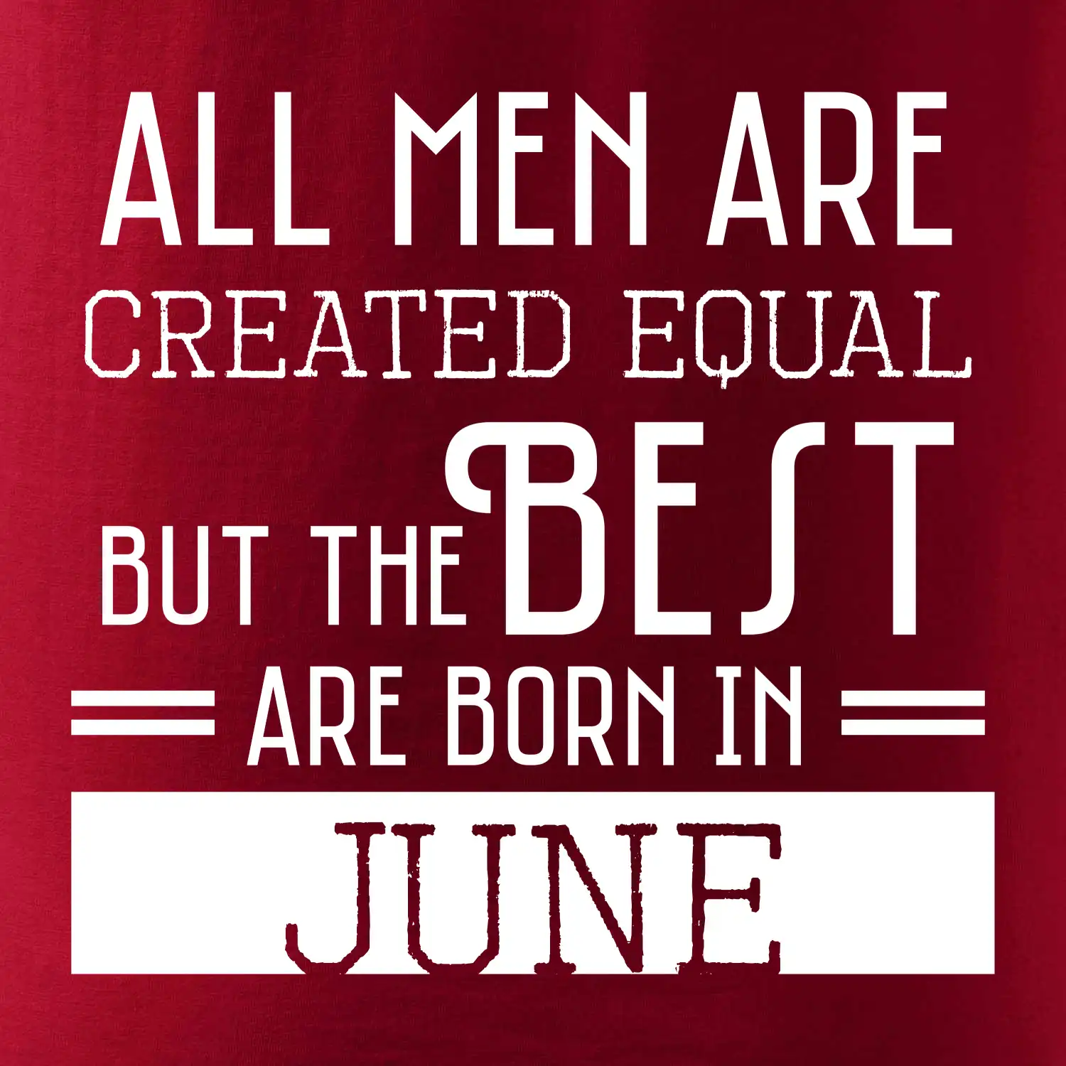 All men are created equal june