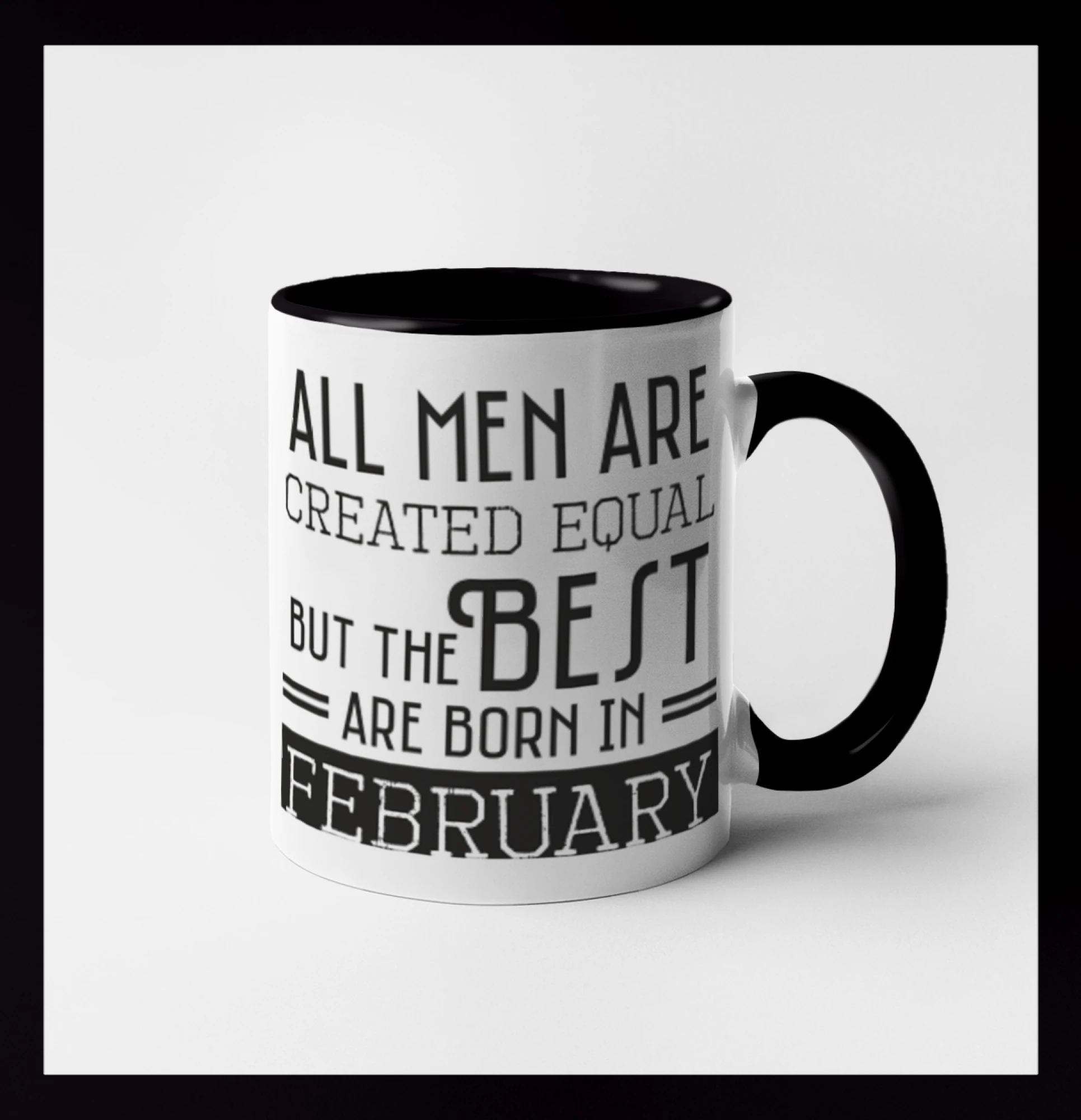 Tričká pre narodené vo februári - All men are created equal february - Hrnček 
