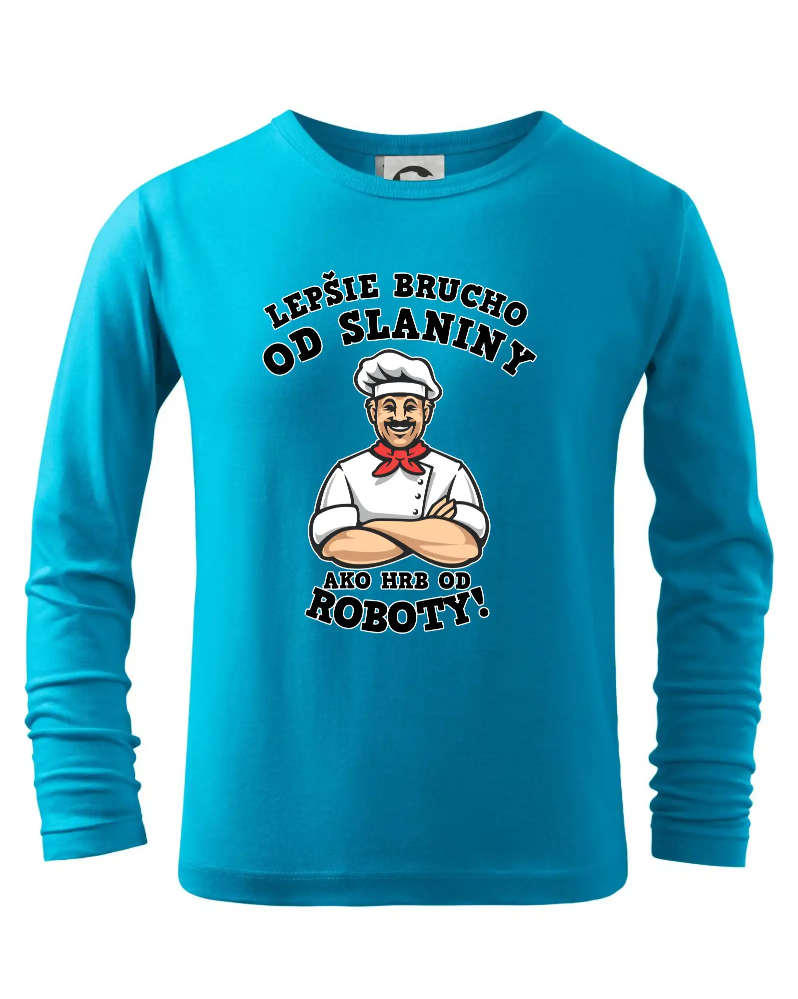 Kuchár a pekár - Lepšie brucho od slaniny ako hrb od roboty - Tričko detské Long Sleeve