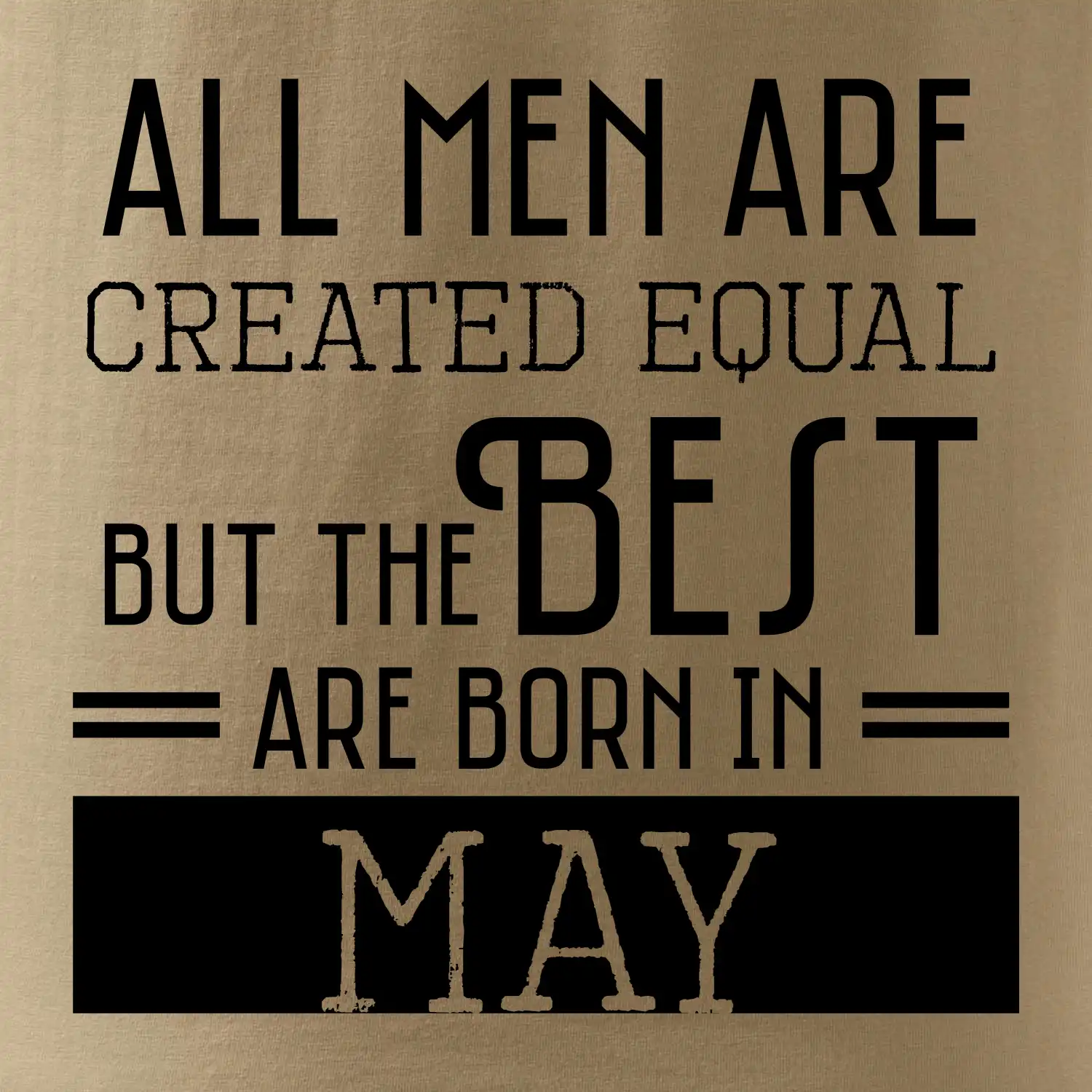 All men are created equal may