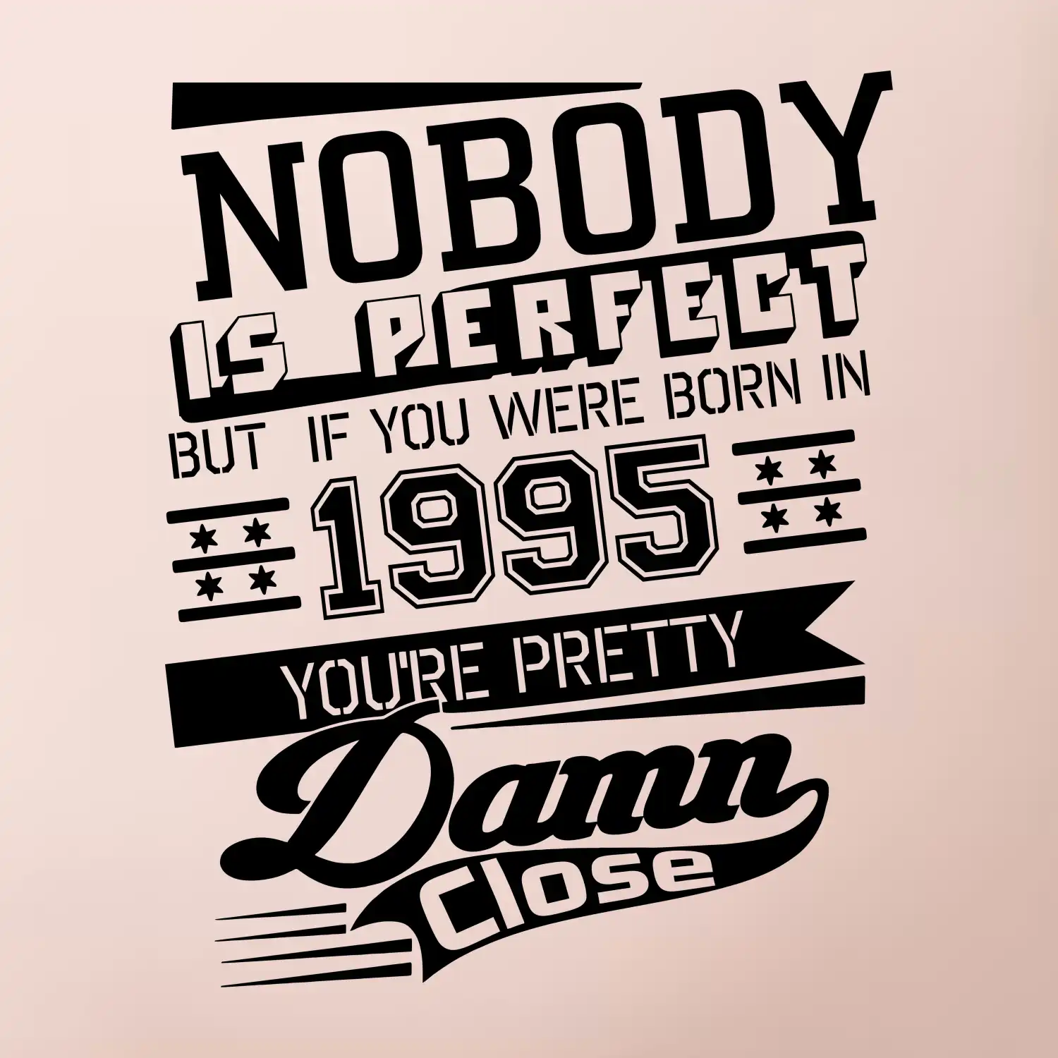 Nobody is perfect - 1995