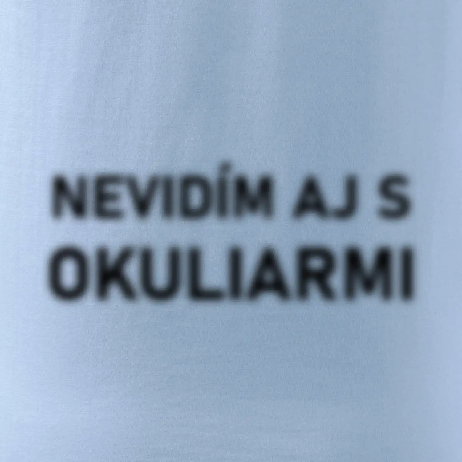 Nevidím aj s okuliarmi SK