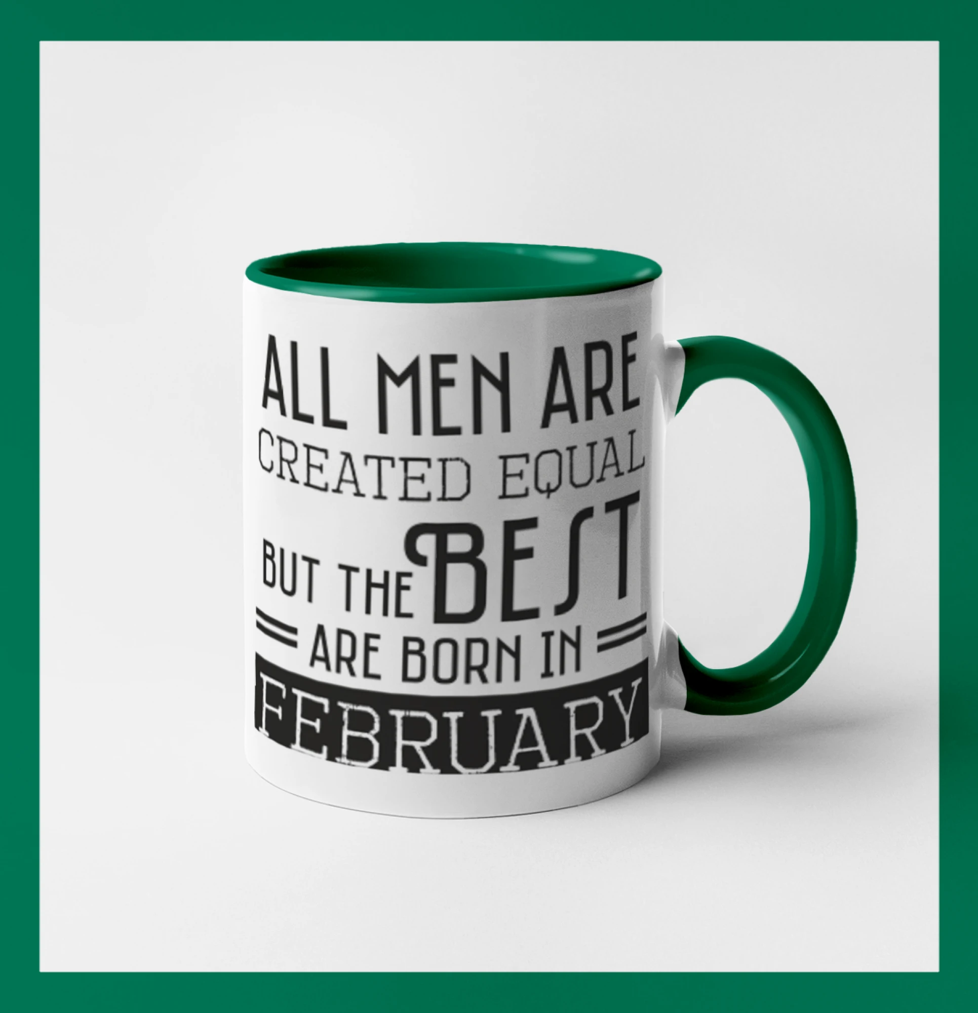 Tričká pre narodené vo februári - All men are created equal february - Hrnček 