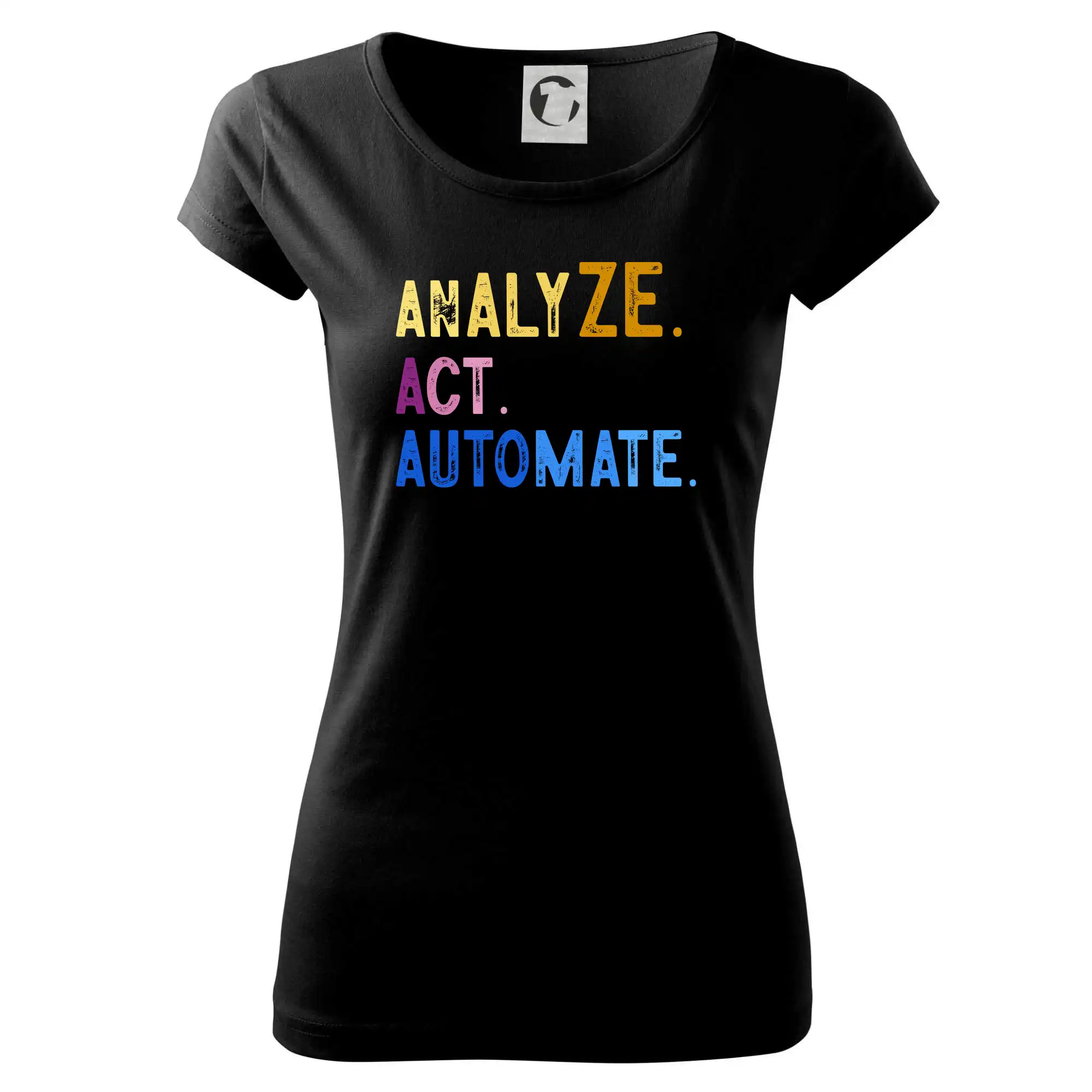 Tričká pre ajťákov - Analyze act automate - Dámske tričko Pure
