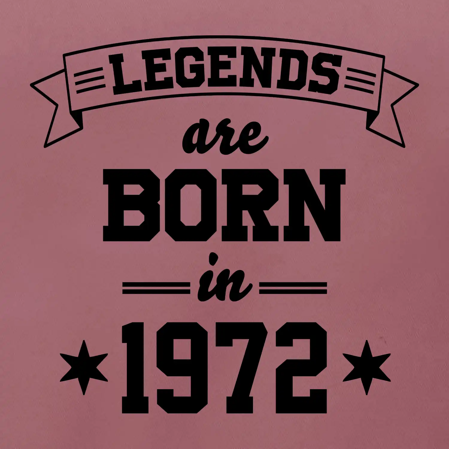 Legends are born in 1972