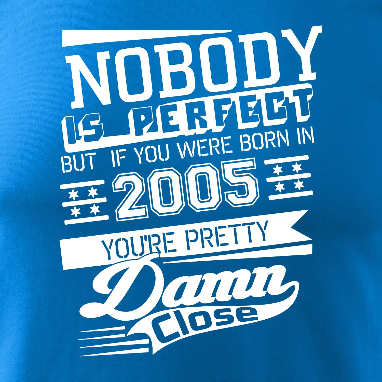 Nobody is perfect - 2005