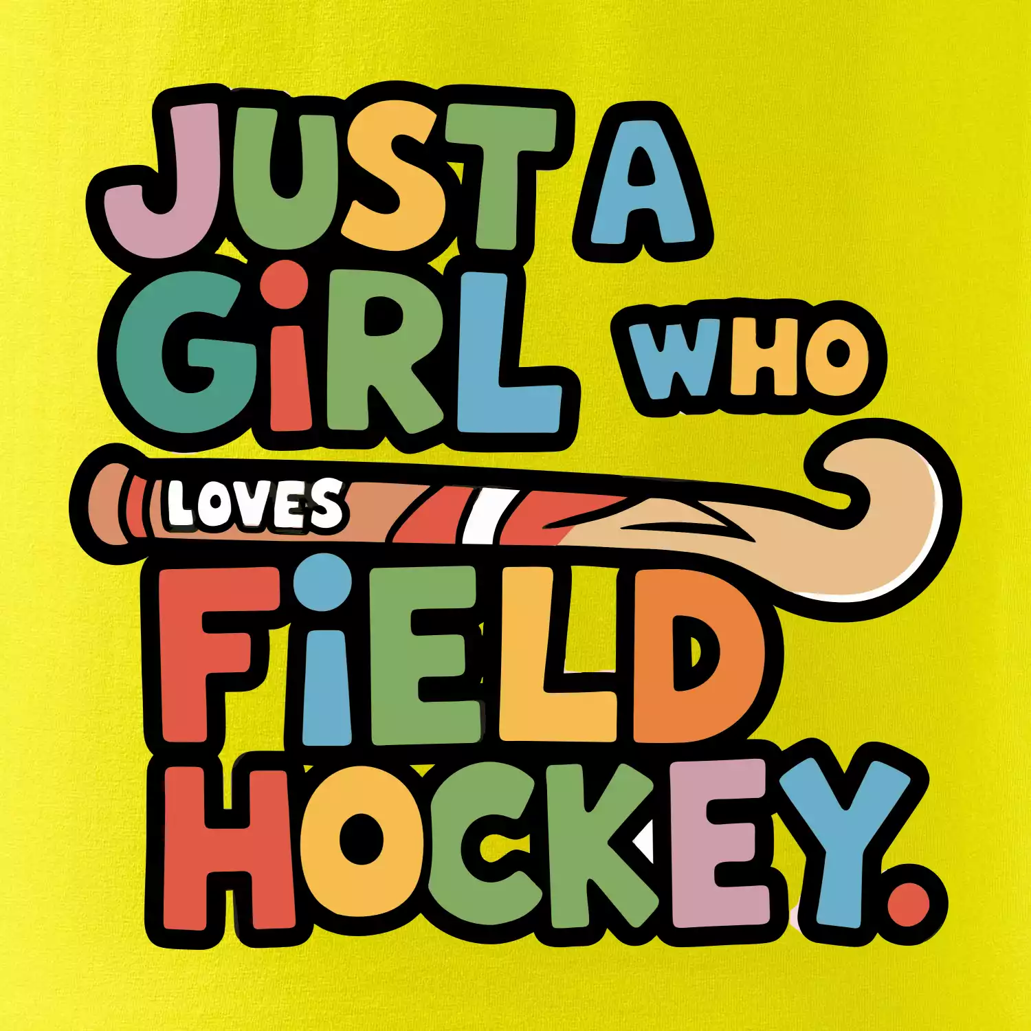 Barevný nápis Just a girl who loves field hockey