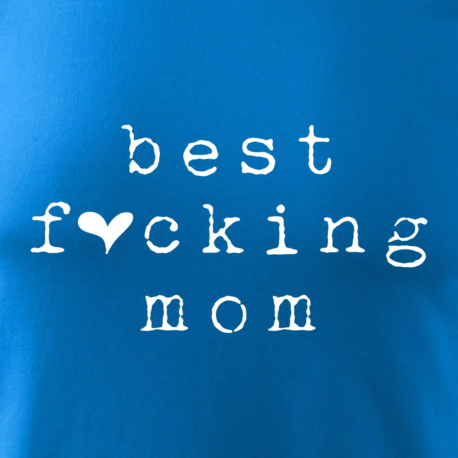Best fucking mom