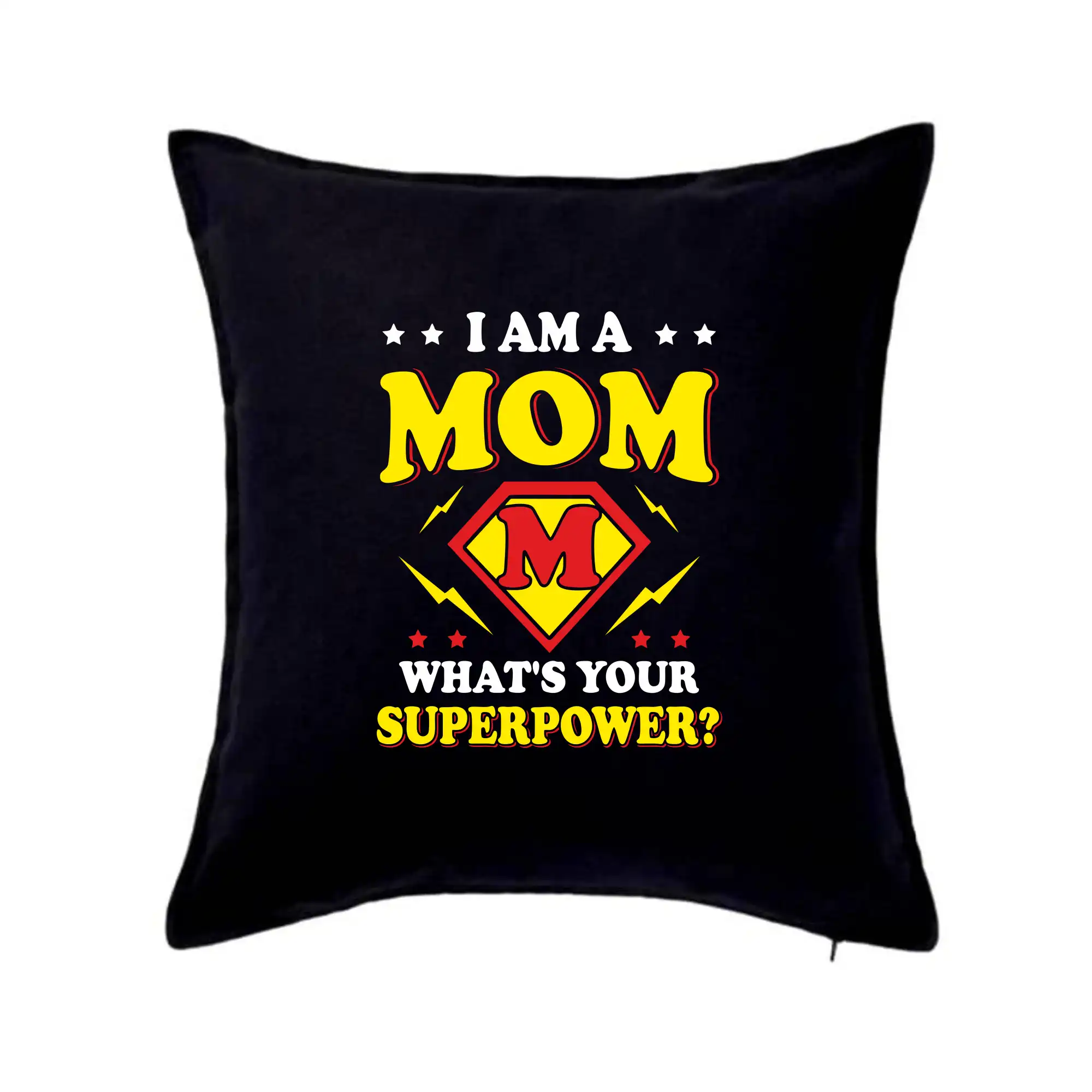 Tričká a mikiny pre mamičky - I am a mom what's your superpower - Vankúš 50x50