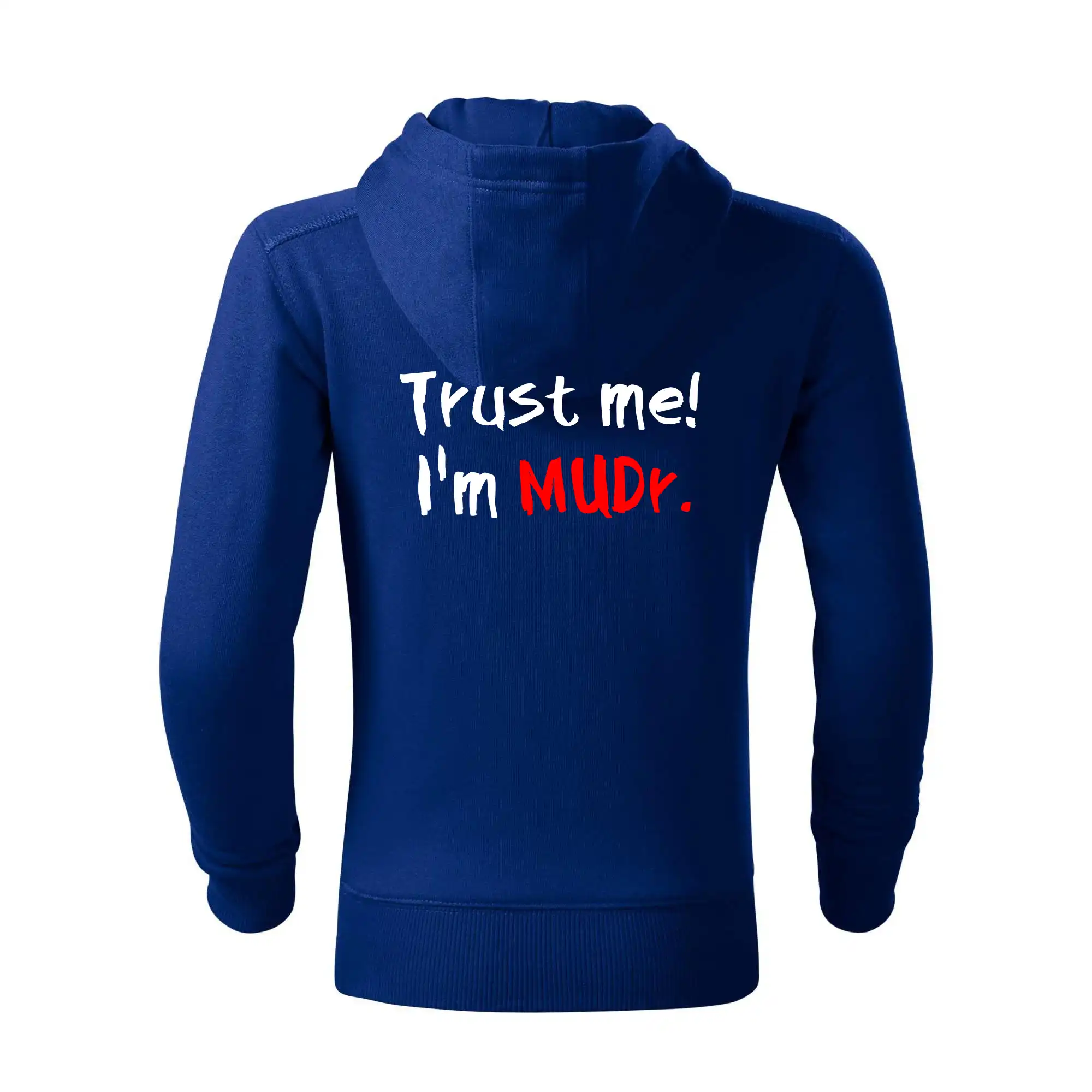 Trust me I´m  MUDr. / Věř mi jsem MUDR.