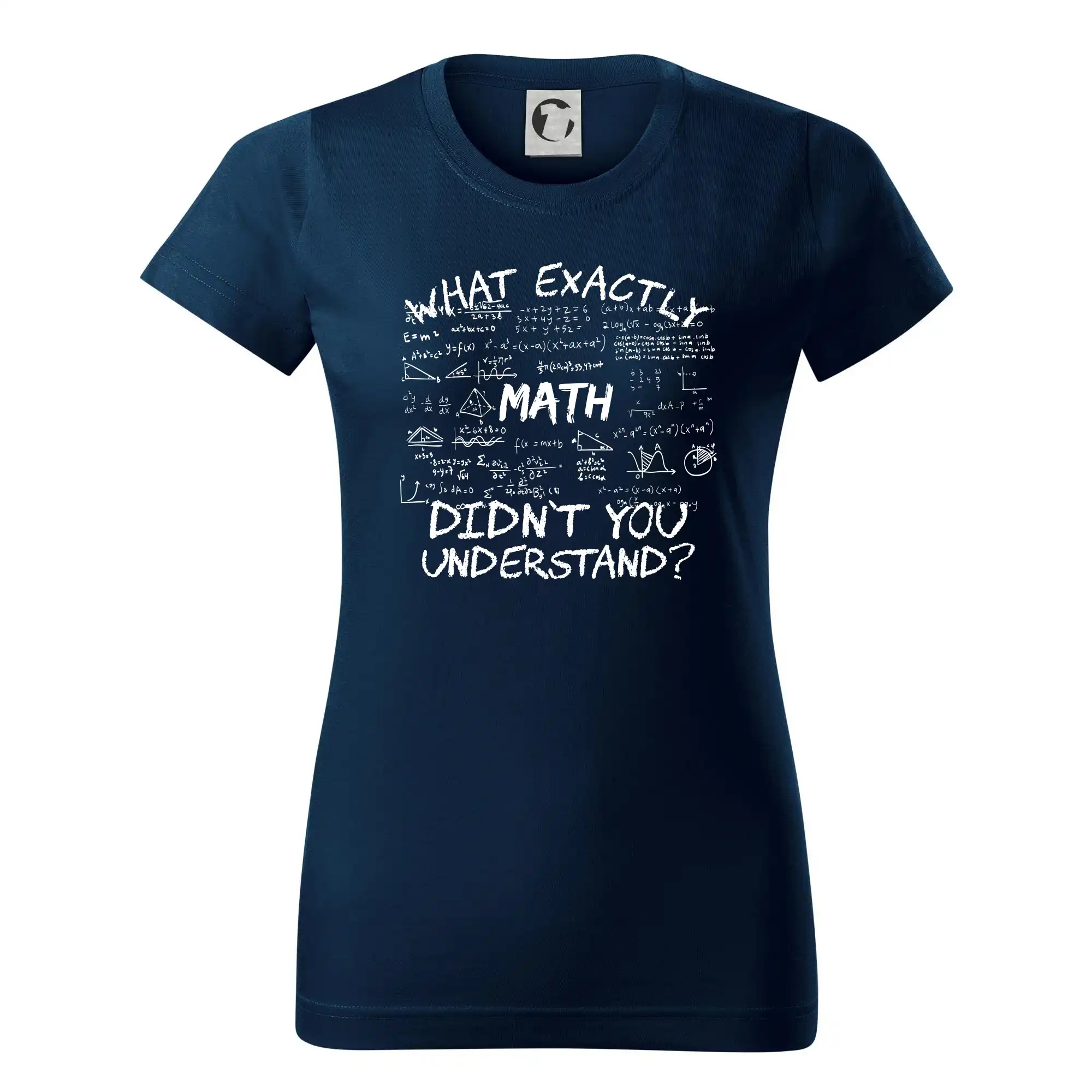 Vtipné tričká pre matematiky - What exactly didnt you understand  - Math - Dámske tričko basic - ľahko voľnejšie a dlhšie