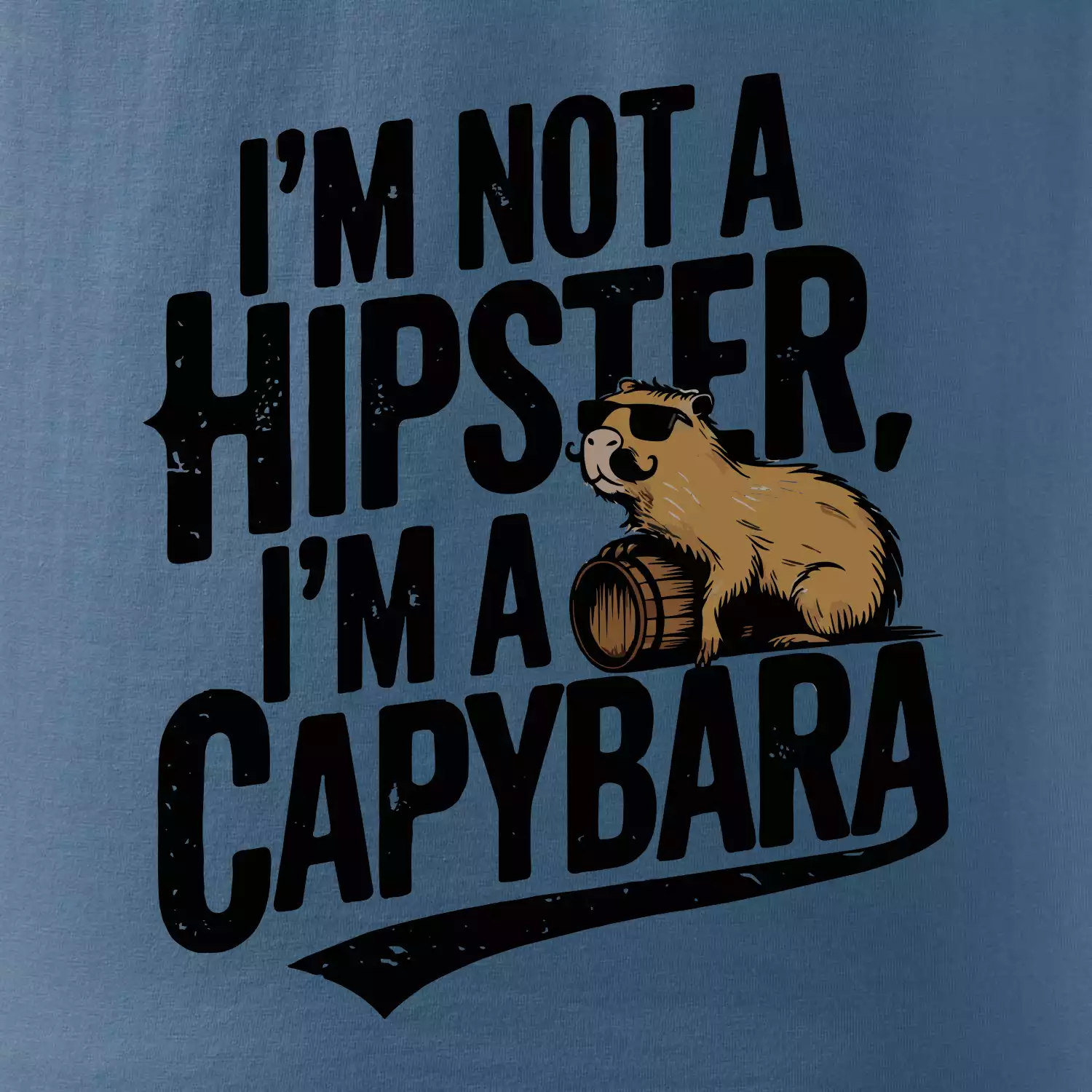 I'm not a hipster, I'm a capybara