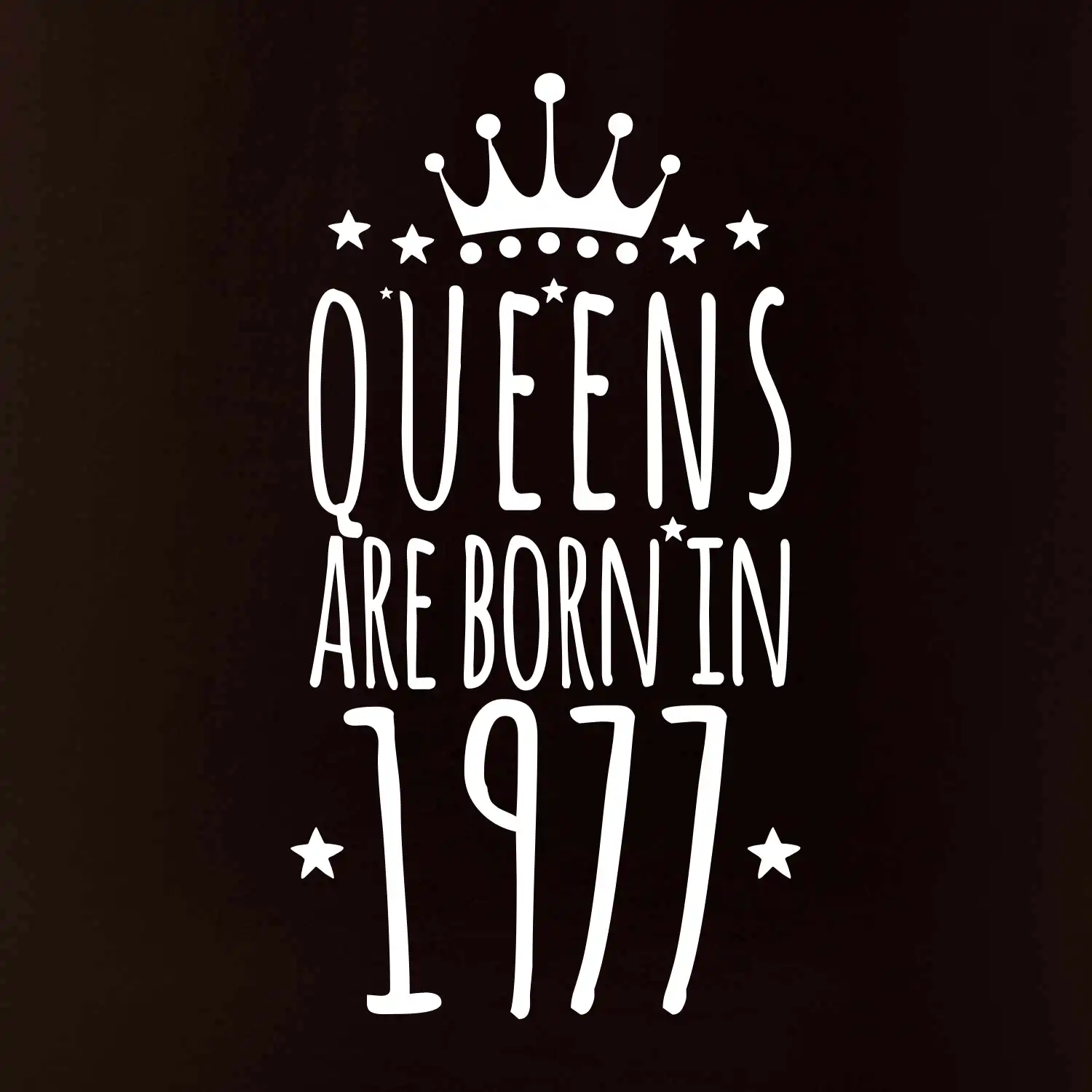 Queens are born in 1977