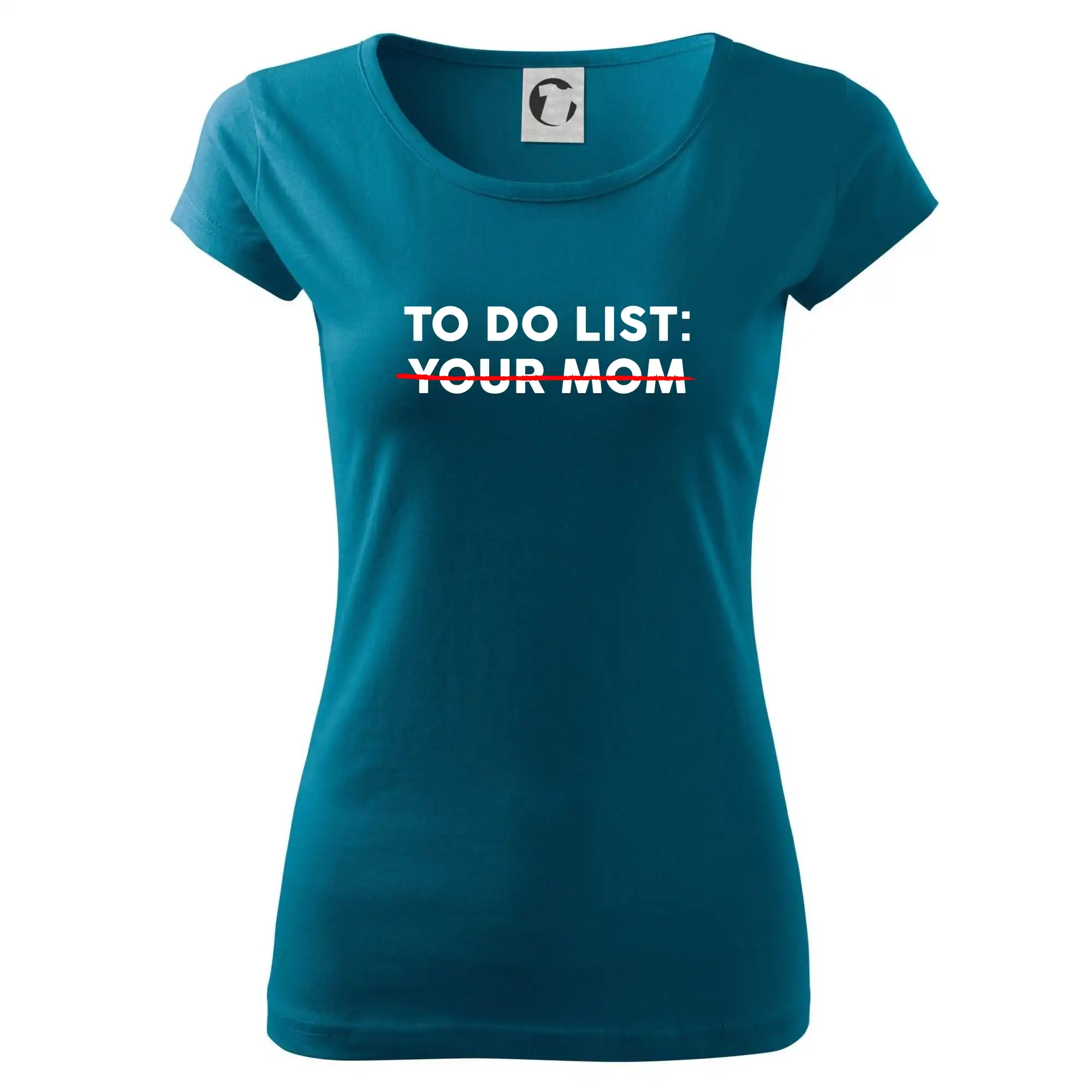To do list: Your mom