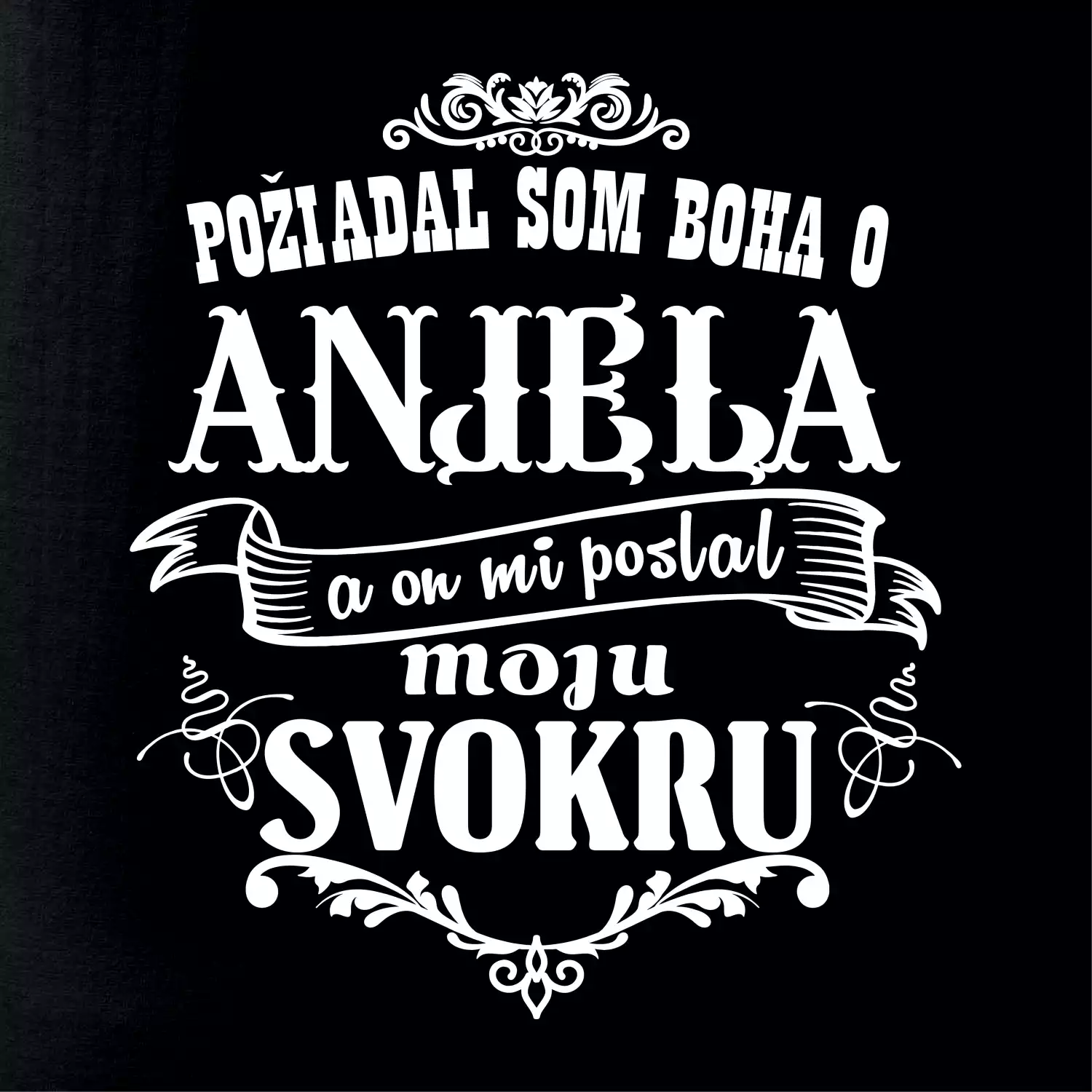 Požiadal som Boha o anjela a on mi poslal moju svokru