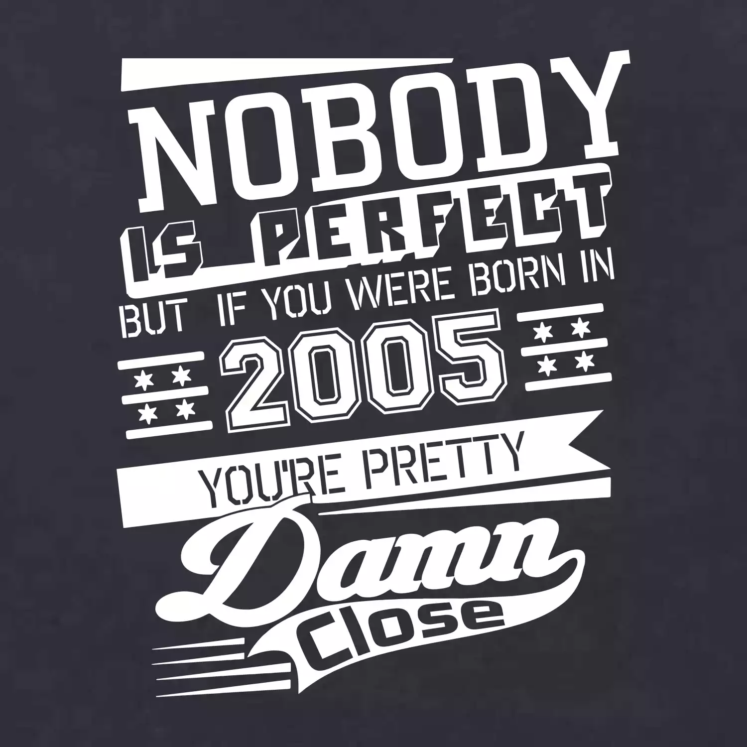 Nobody is perfect - 2005