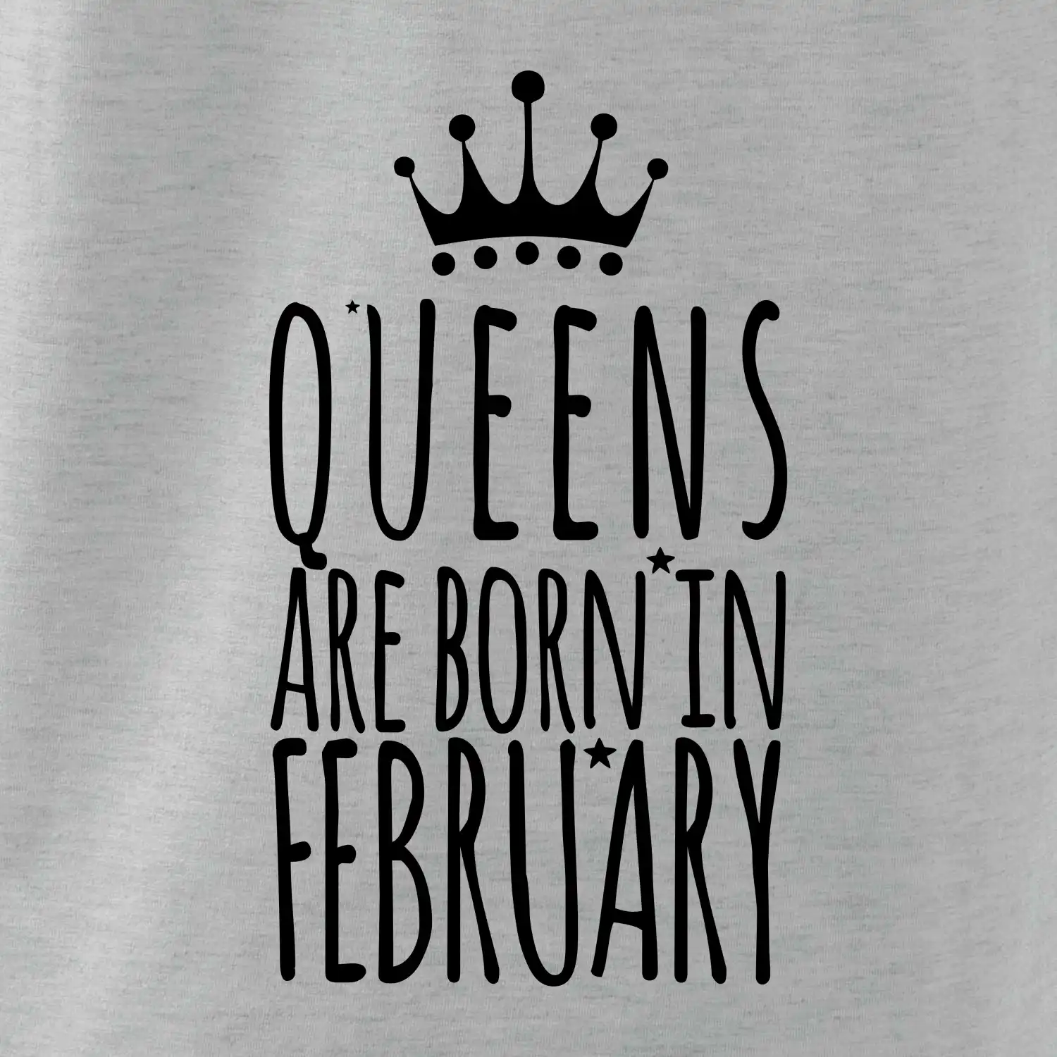 Queens are born in February