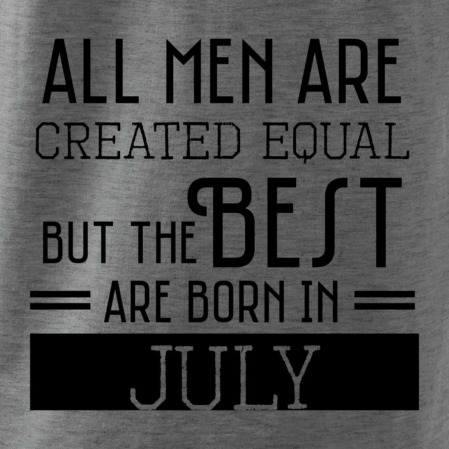 All men are created equal july
