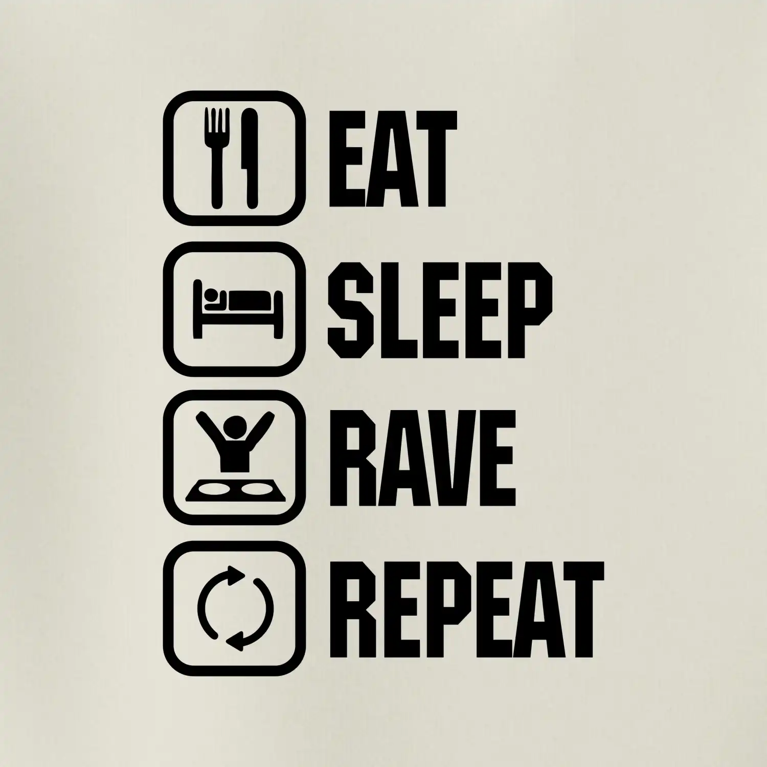 Eat sleep rave repeat