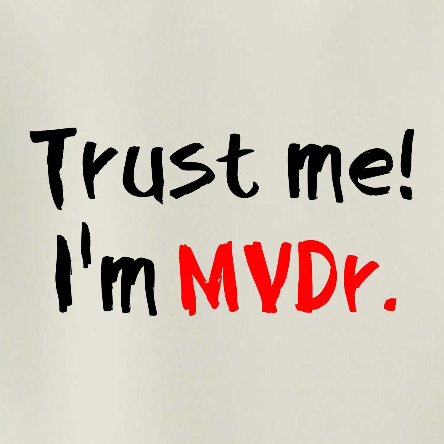 Trust me I´m  MVDr. / Věř mi jsem MVDr.