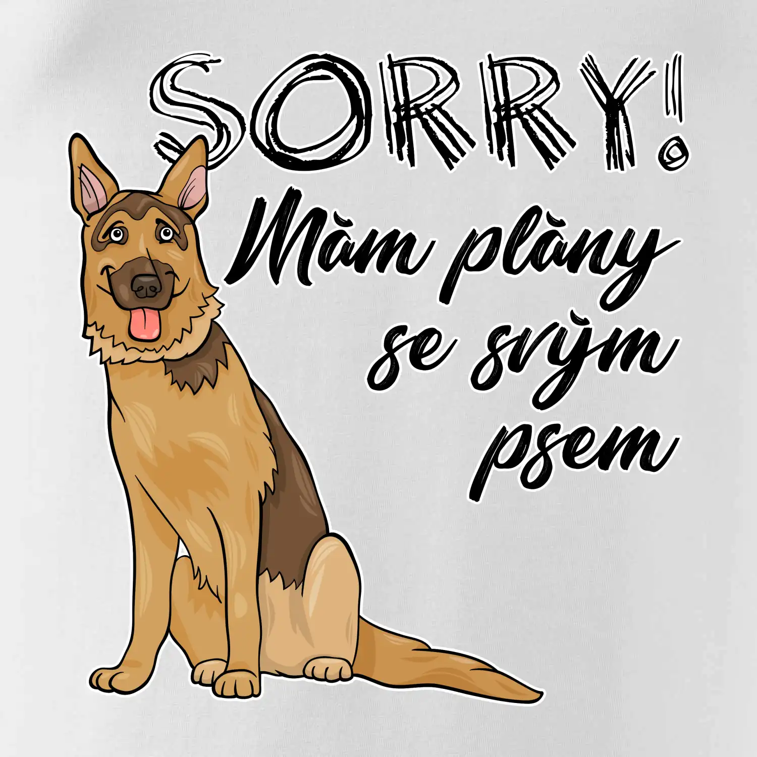 Německý ovčák - sorry mám plány
