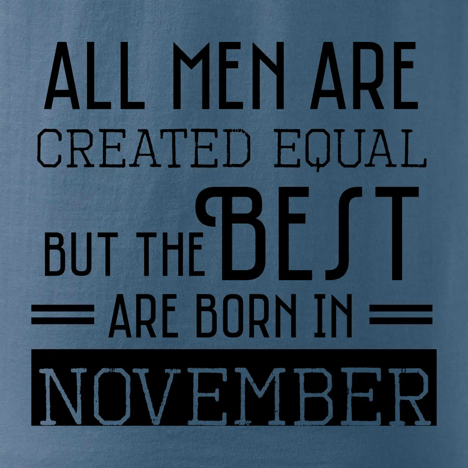 All men are created equal november
