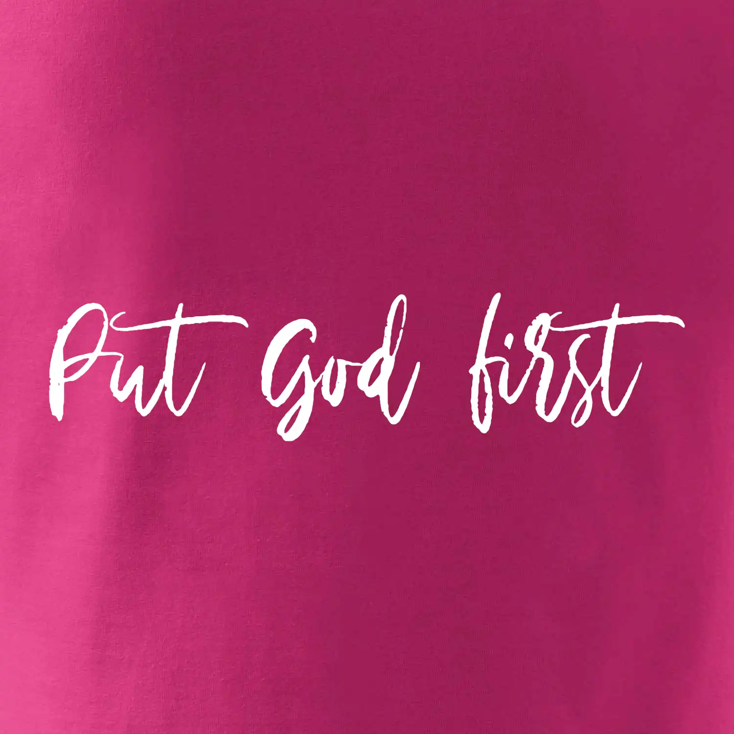 Put God first psací nápis
