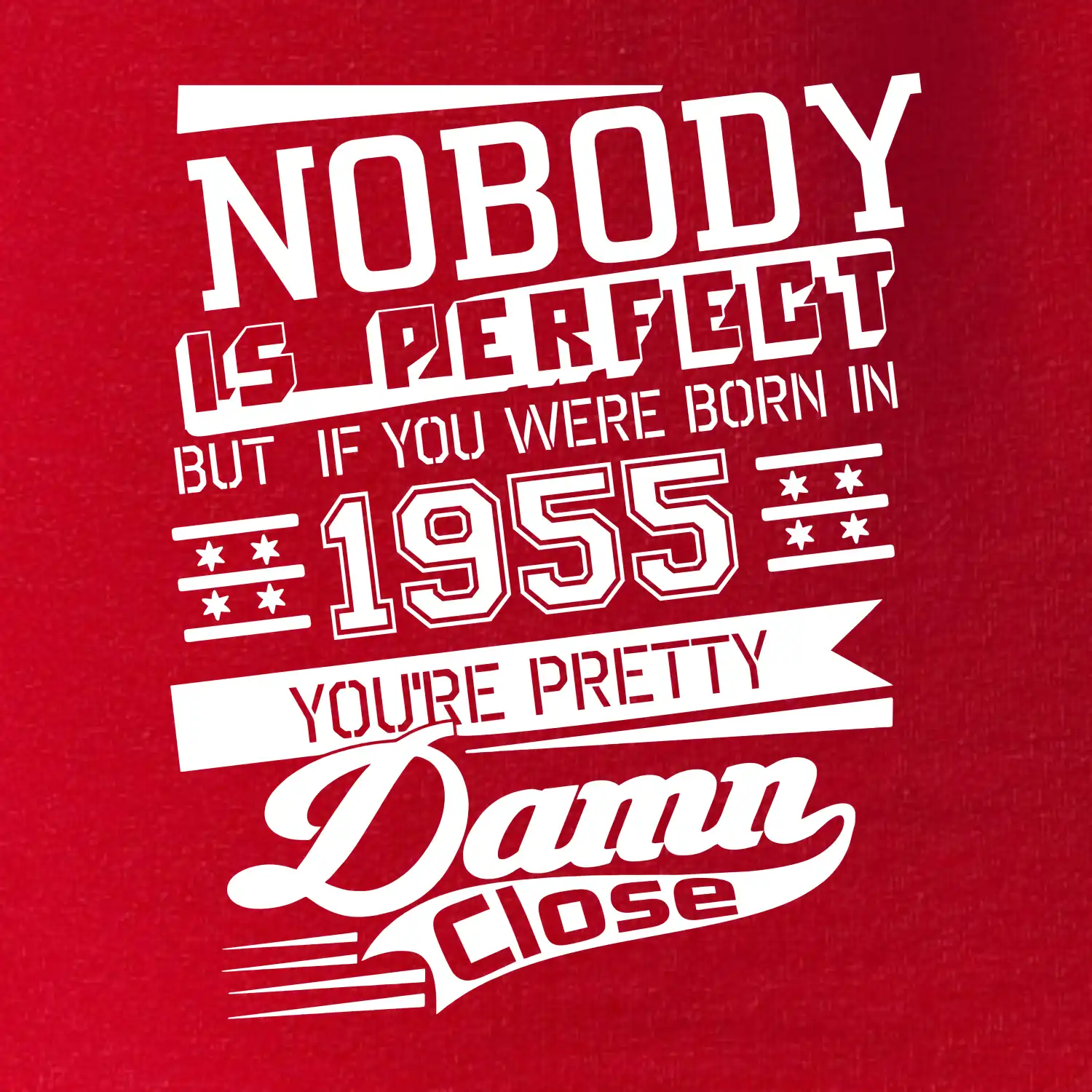 Nobody is perfect - 1955