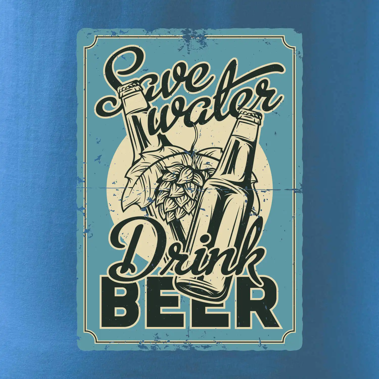 Save water drink beer poster