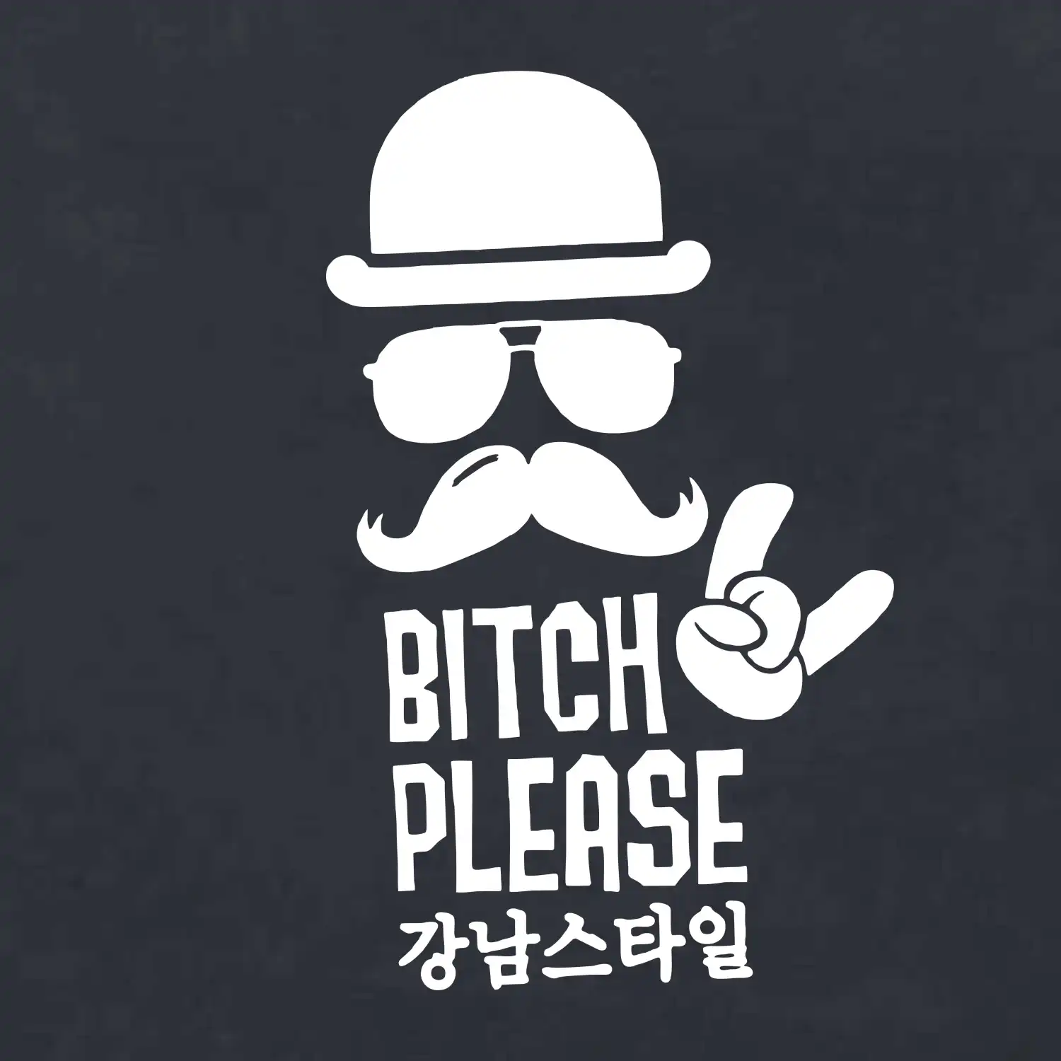Bitch please! Mustache