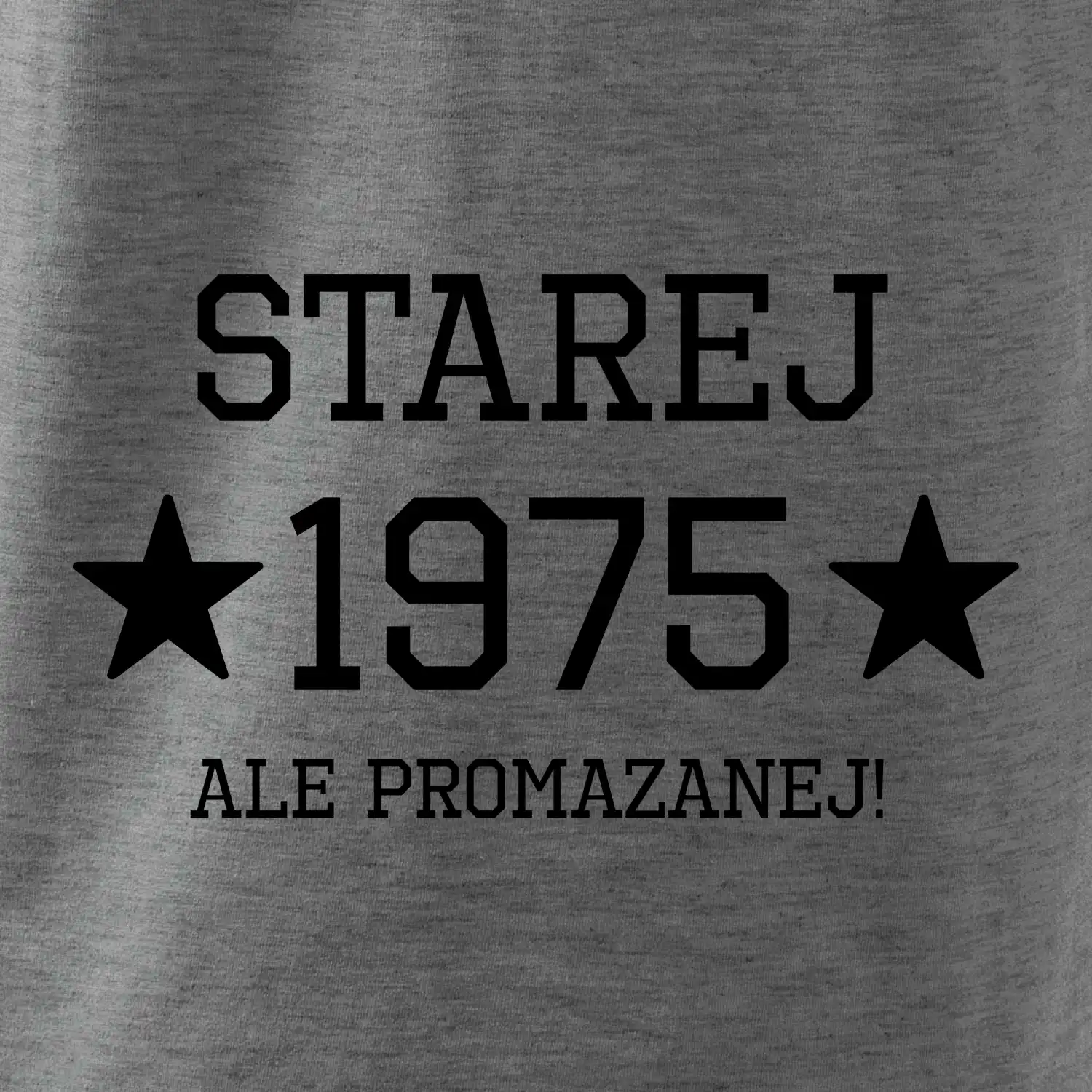 Starej ale promazanej
