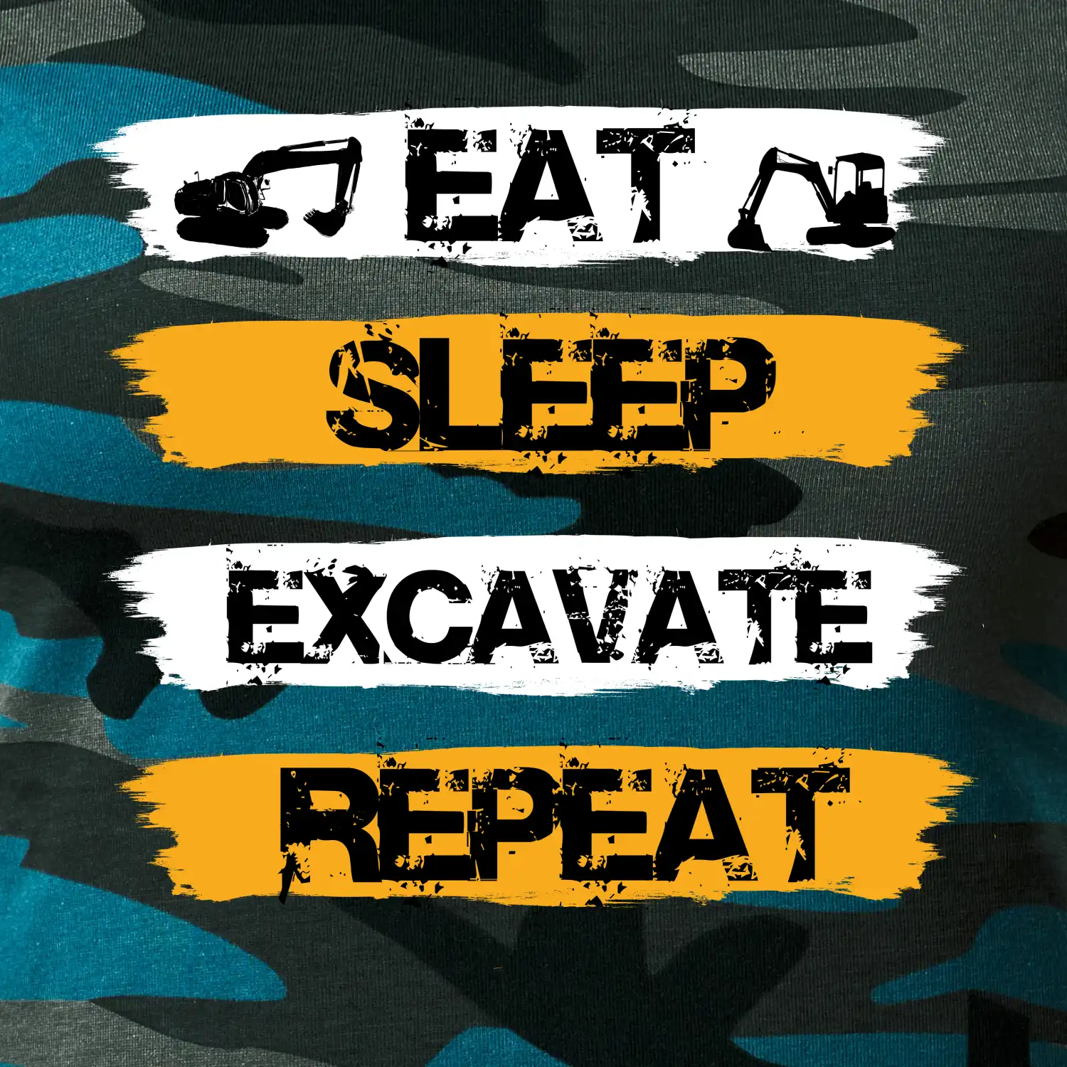 Eat Sleep Excavate Repeat