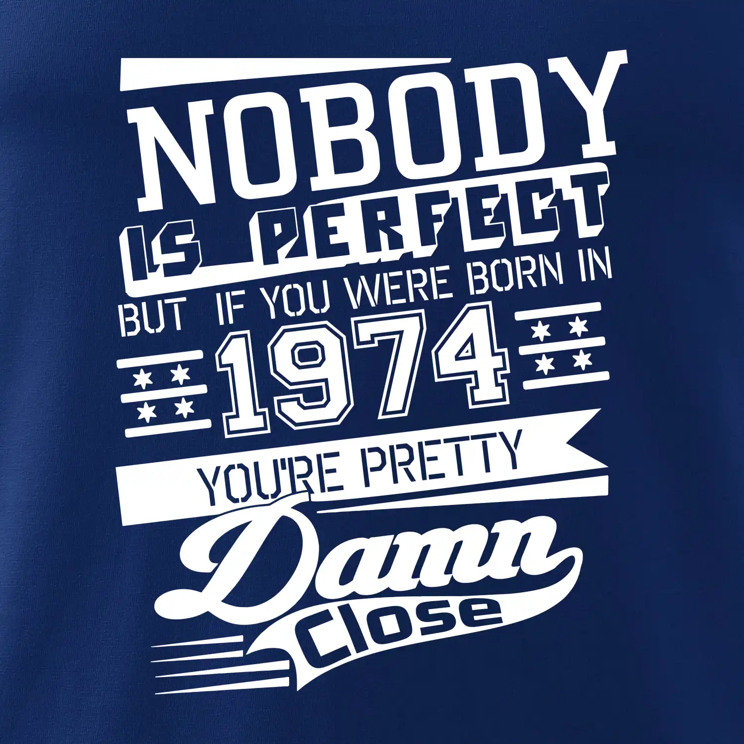 Nobody is perfect - 1974