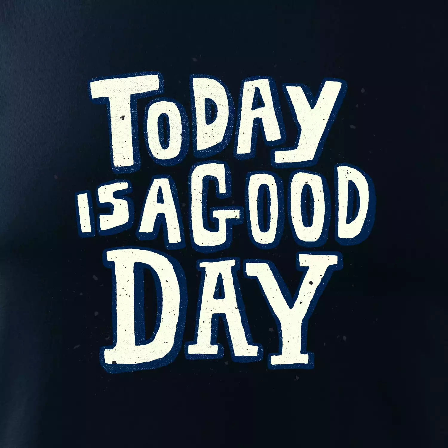Today is a good day