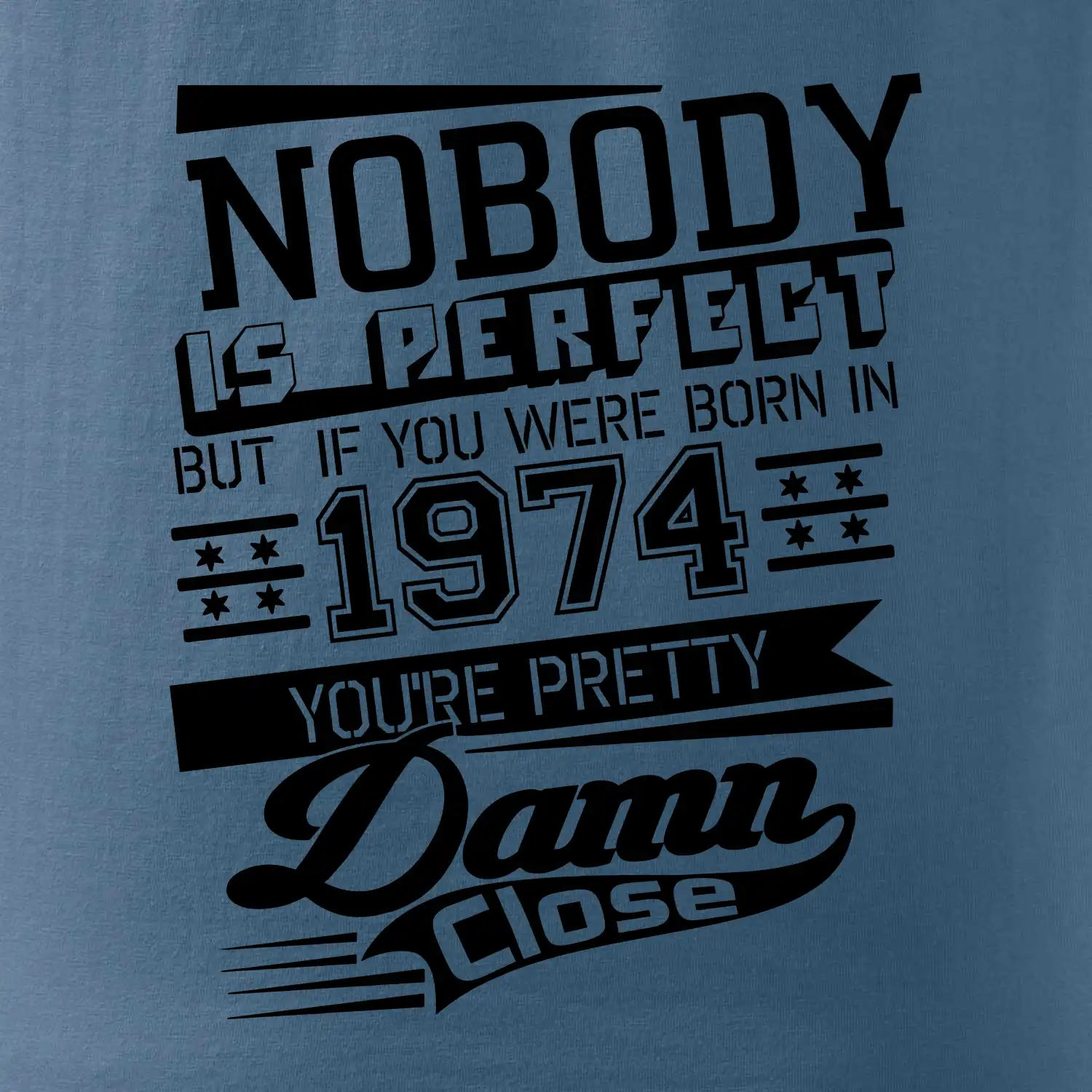 Nobody is perfect - 1974