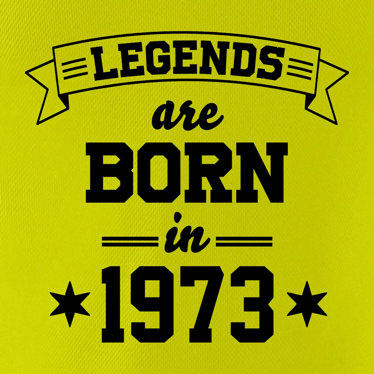Legends are born in 1973