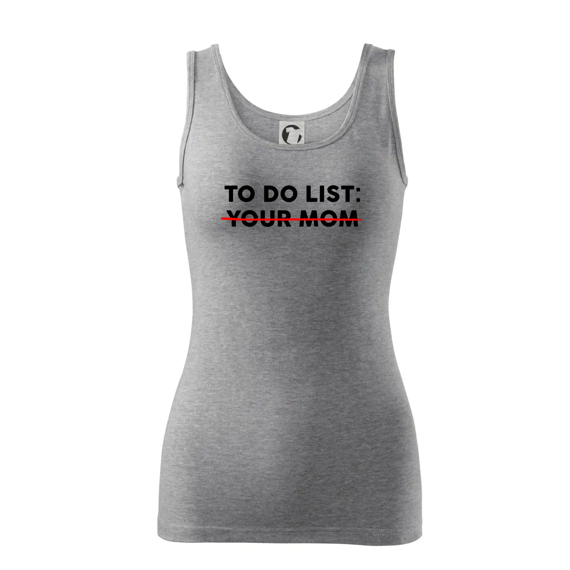 To do list: Your mom