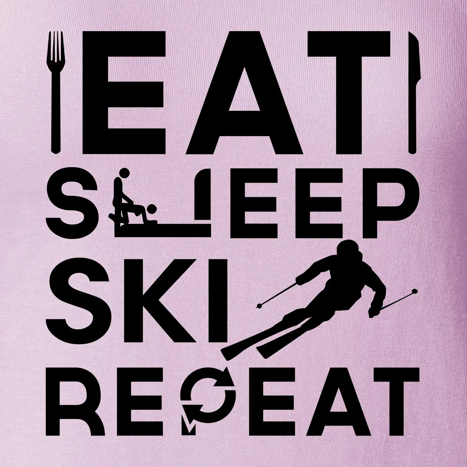 Eat sleep ski repeat