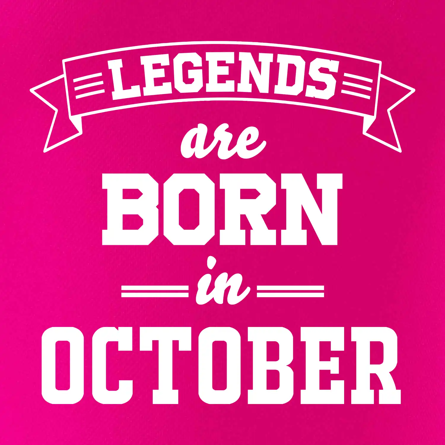 Legends are born in October