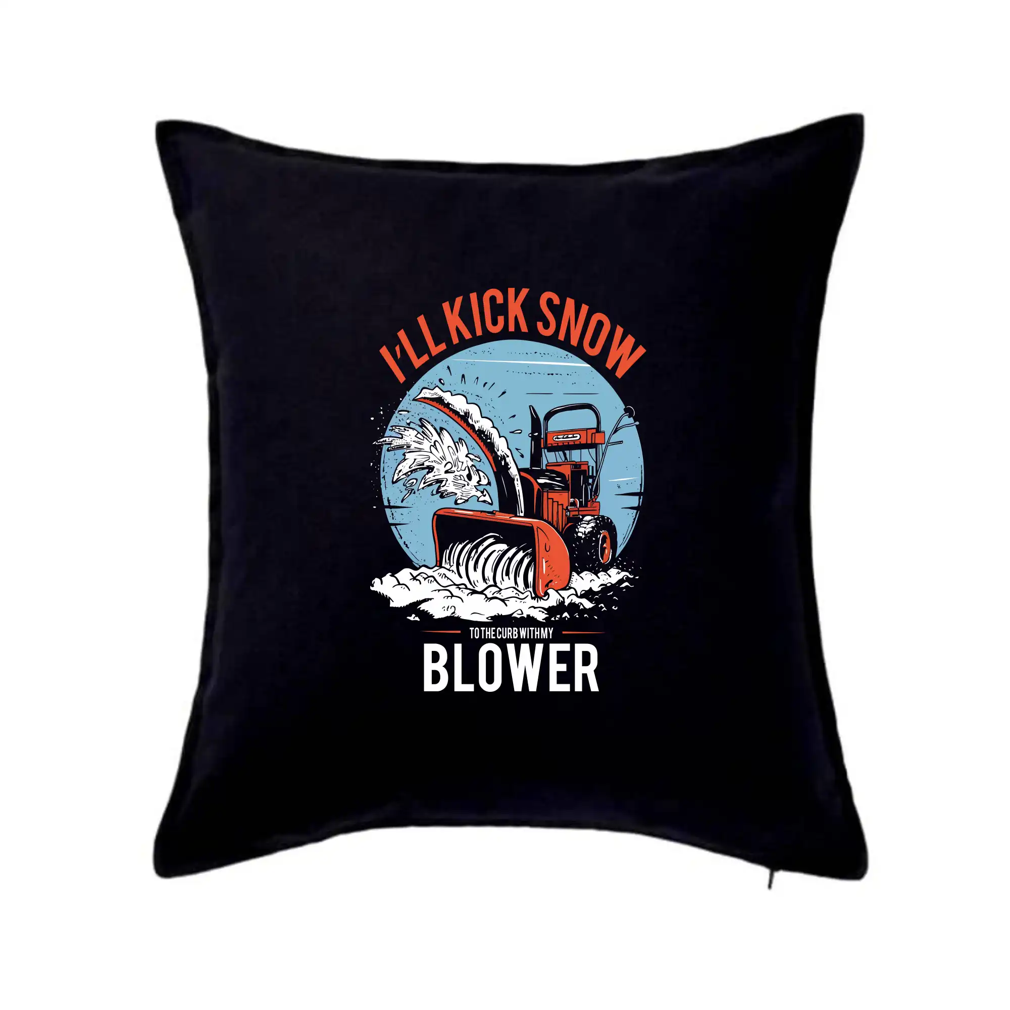 Vtipné tričká do práce - Kick snow blower - Vankúš 50x50