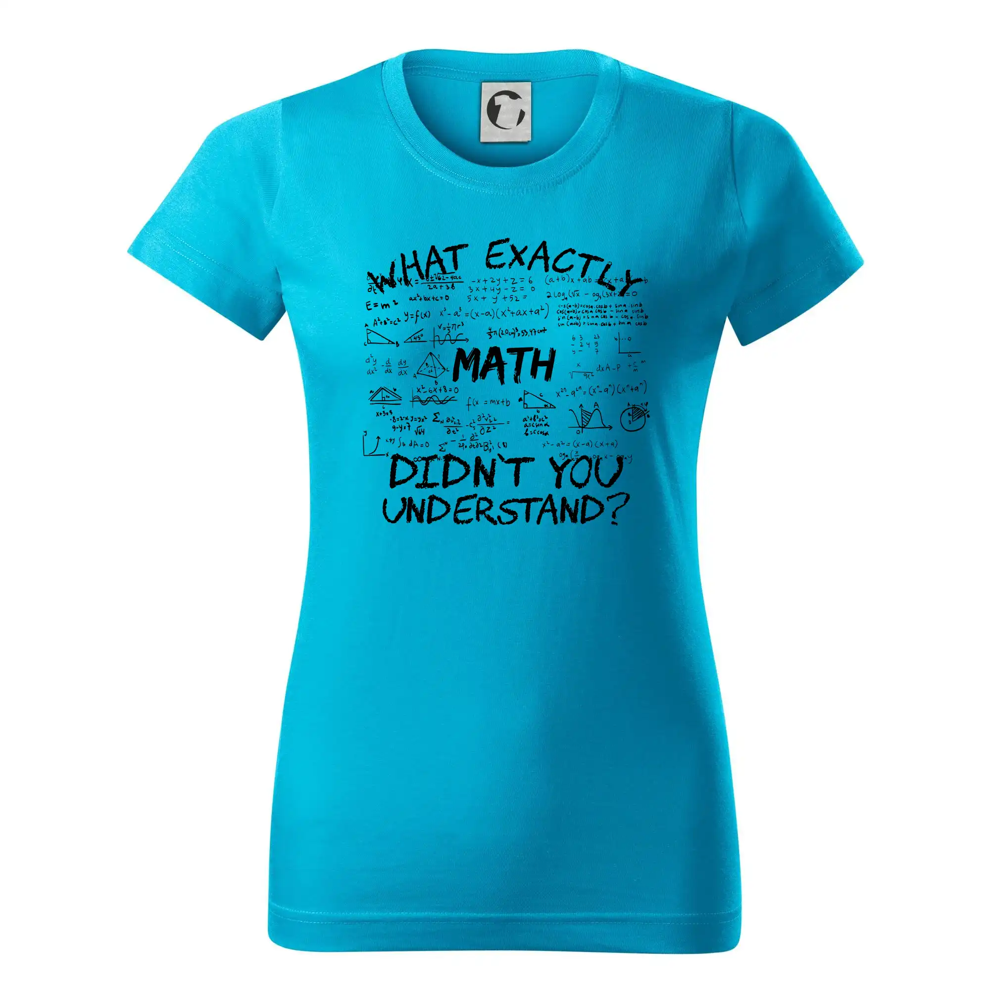 Vtipné tričká pre matematiky - What exactly didnt you understand  - Math - Dámske tričko basic - ľahko voľnejšie a dlhšie