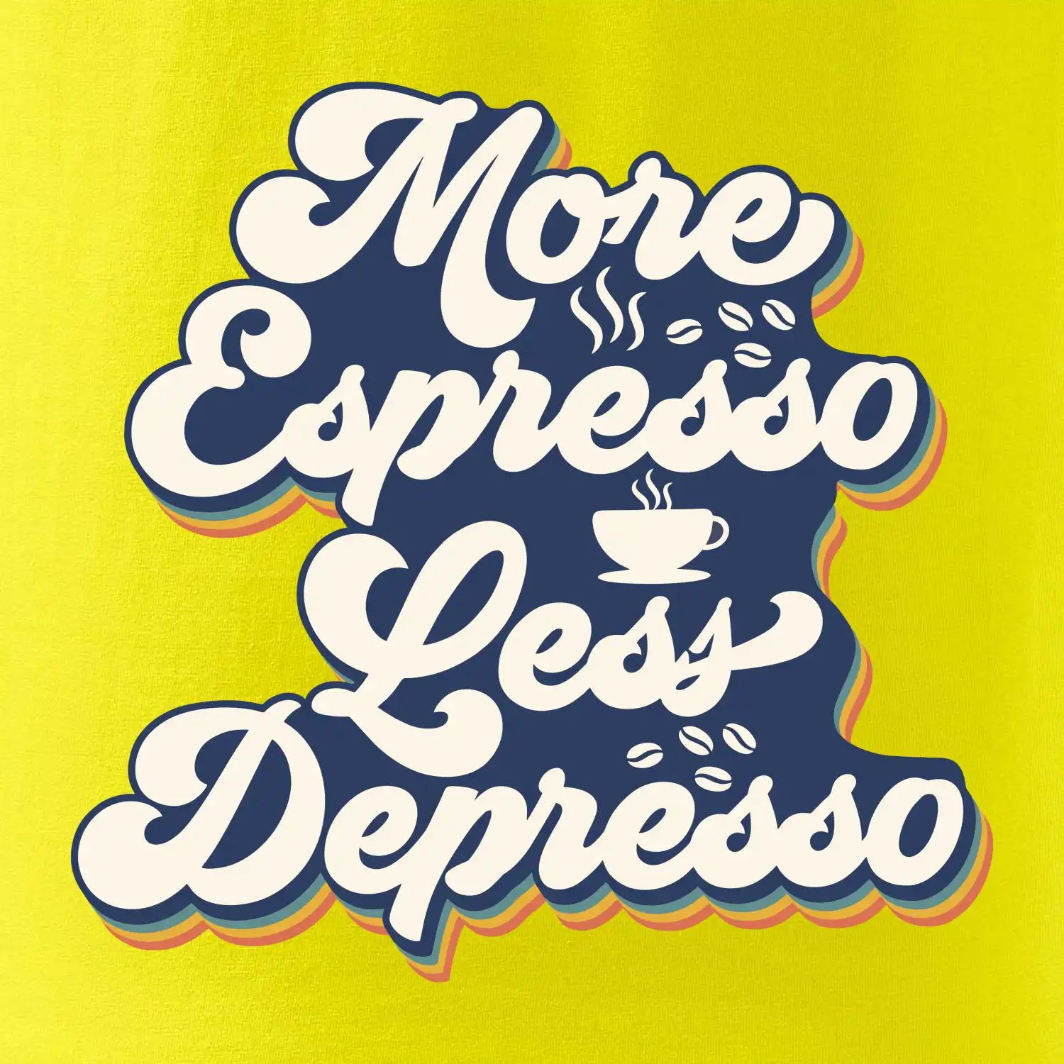 More espresso less depresso