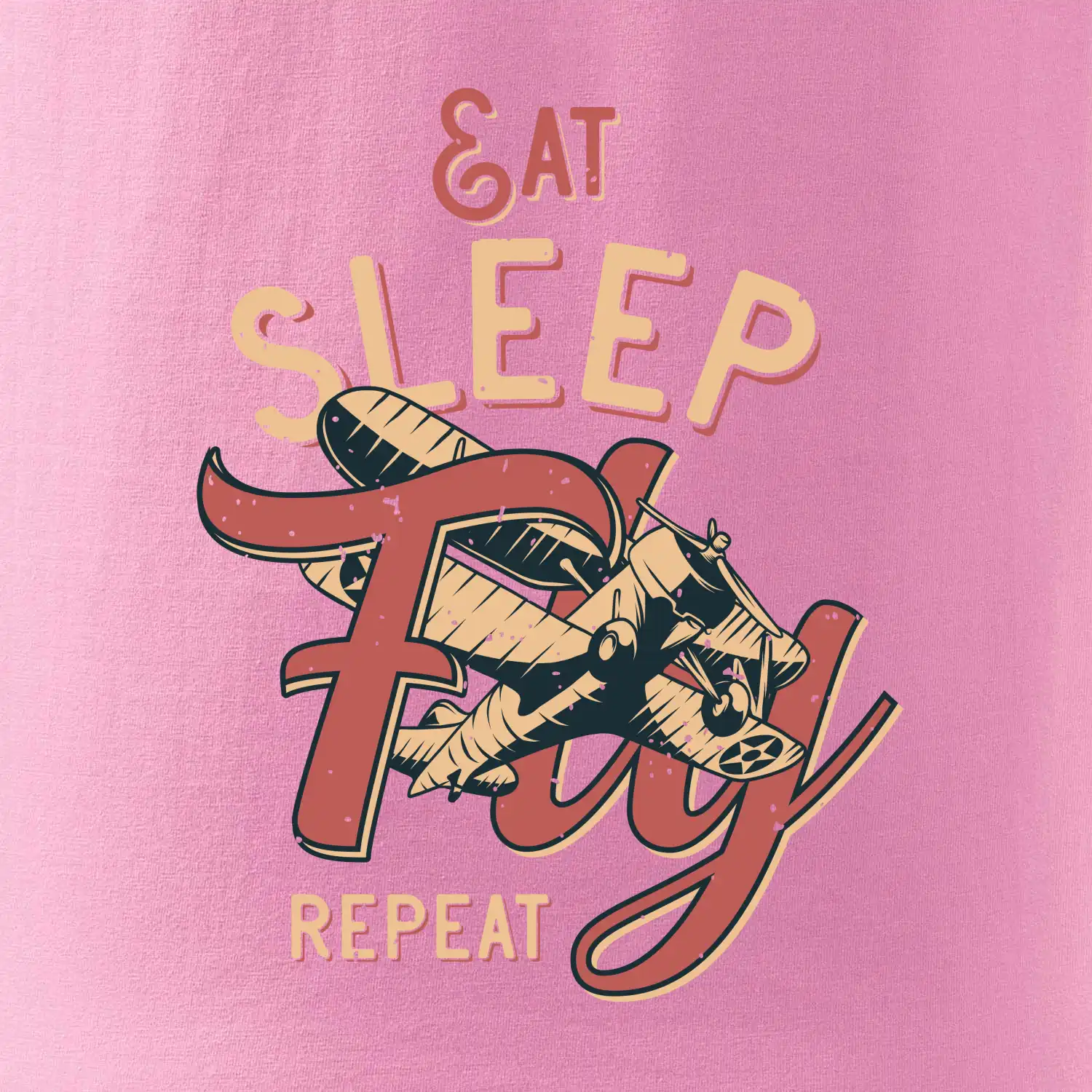 Eat Sleep Fly Repeat letadlo