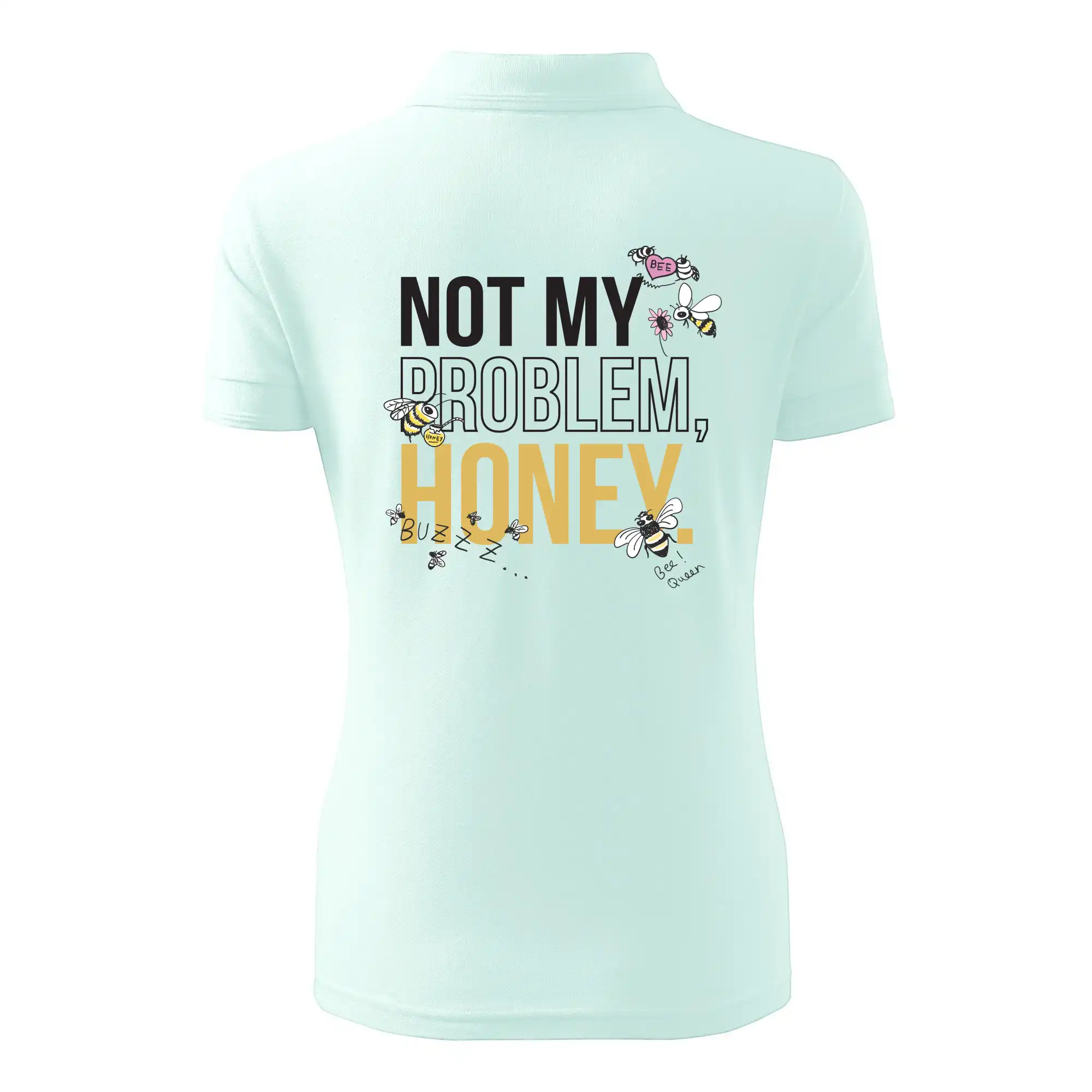 Not my problem, honey