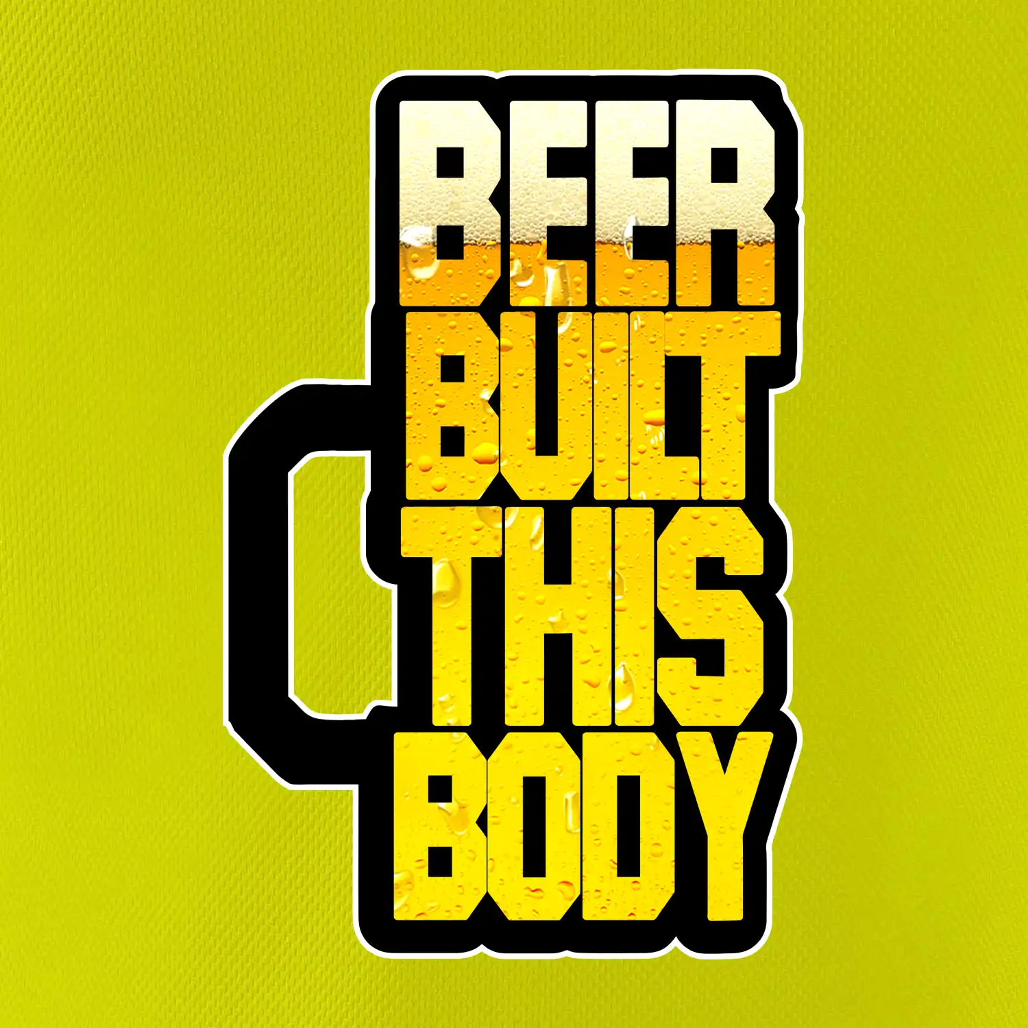 Beer built this body