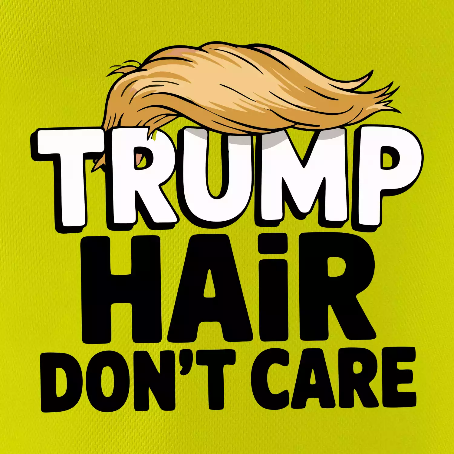 Trump hair dont care