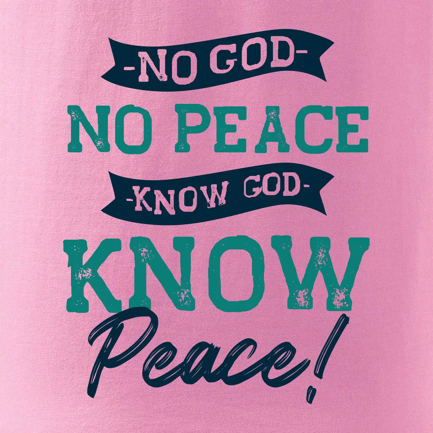 No God no peace, know god know peace