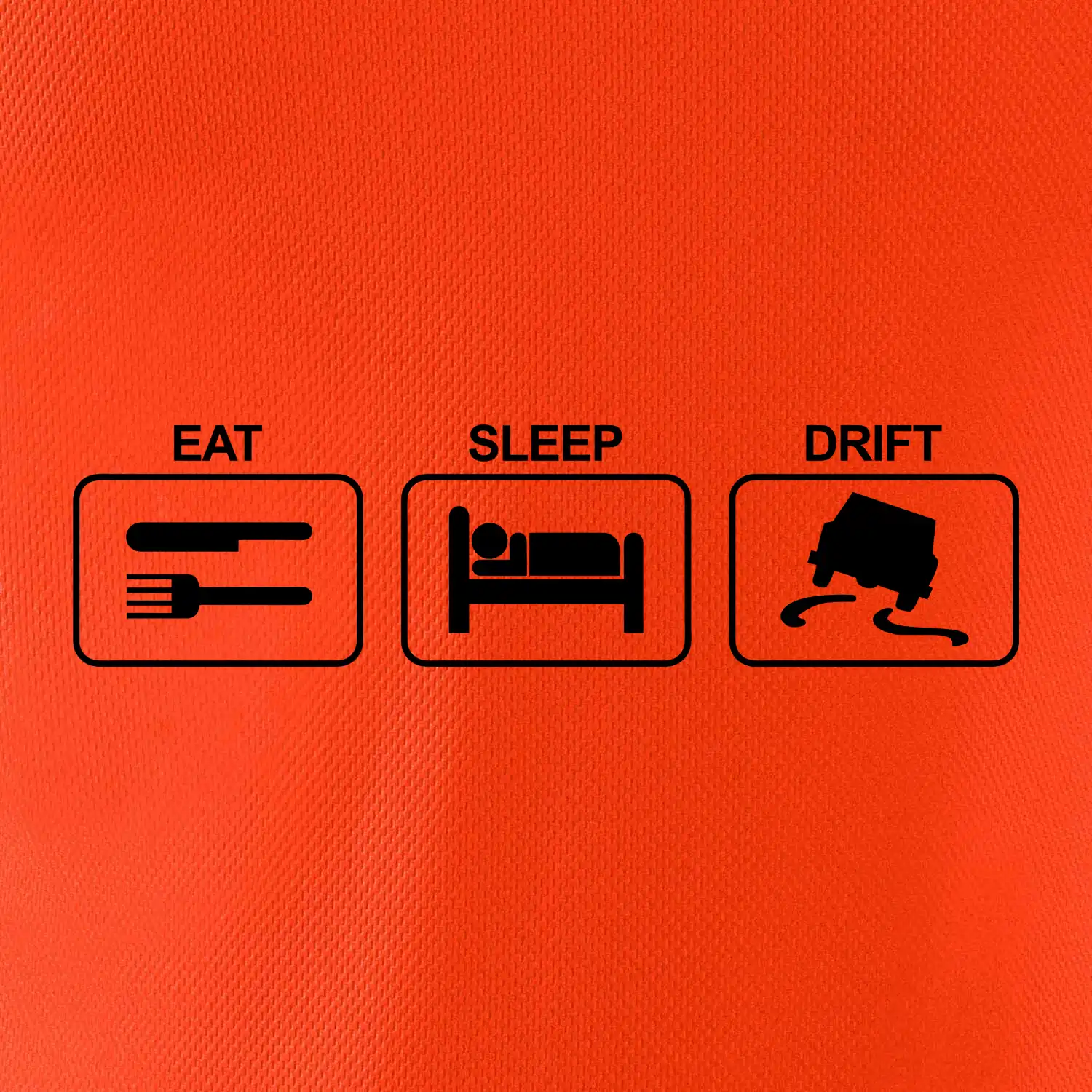 Eat sleep Drift