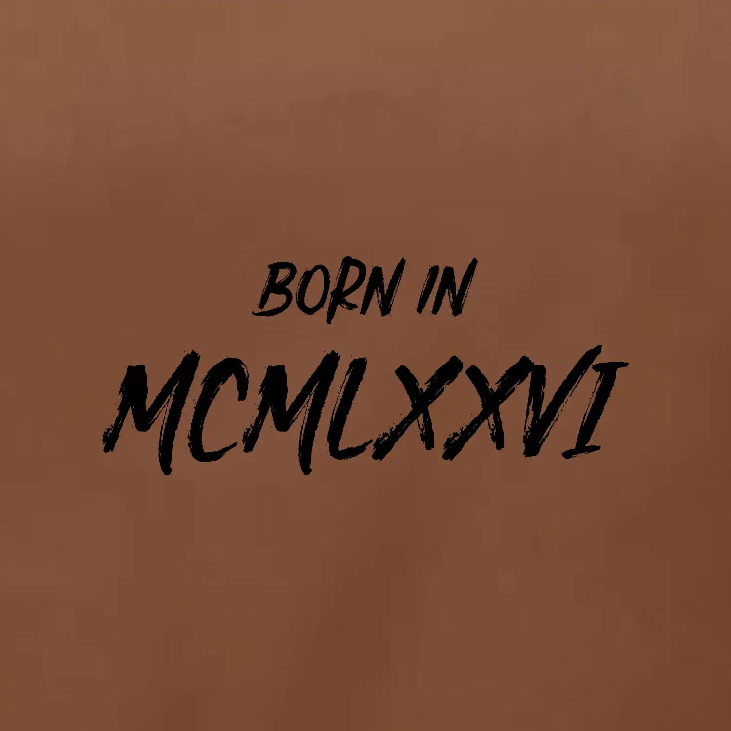 Born in - Římské číslo 1976